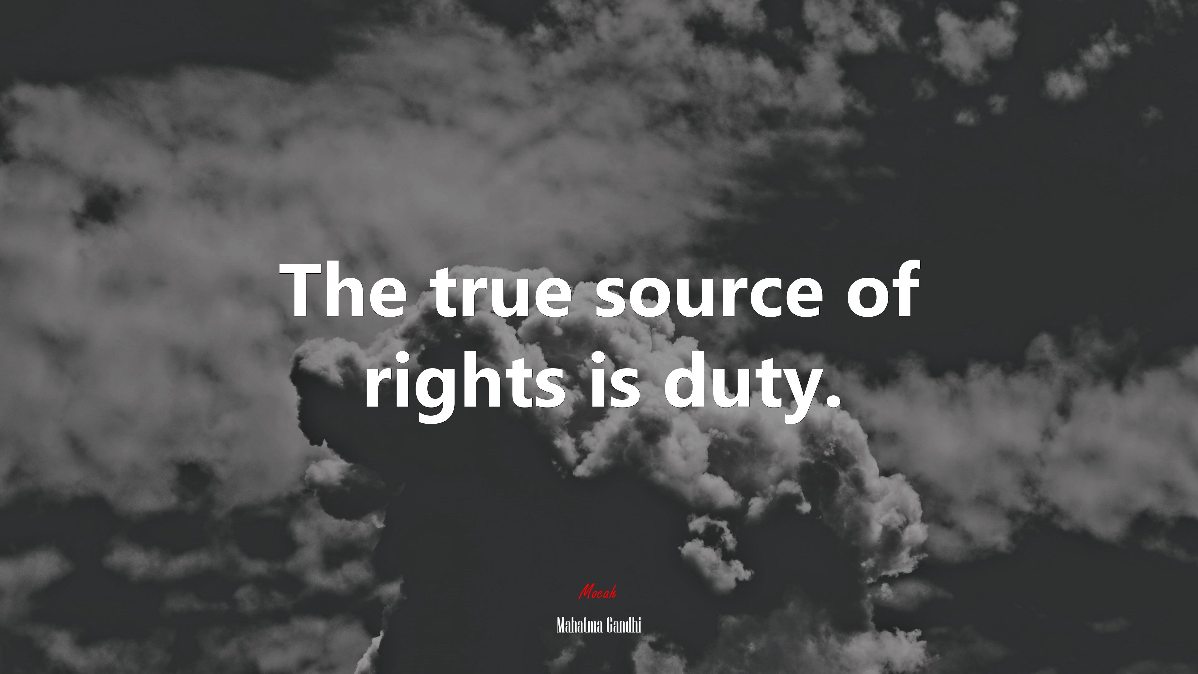 The true source of rights is duty. | Mahatma Gandhi quote HD Wallpaper