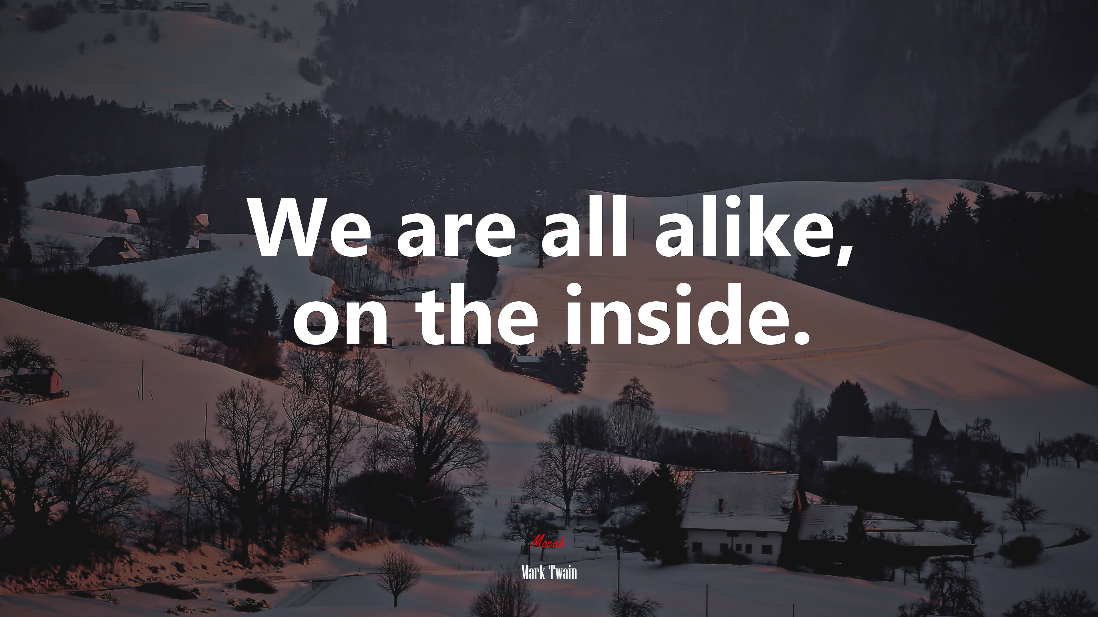 We are all alike, on the inside. | Mark Twain quote HD Wallpaper