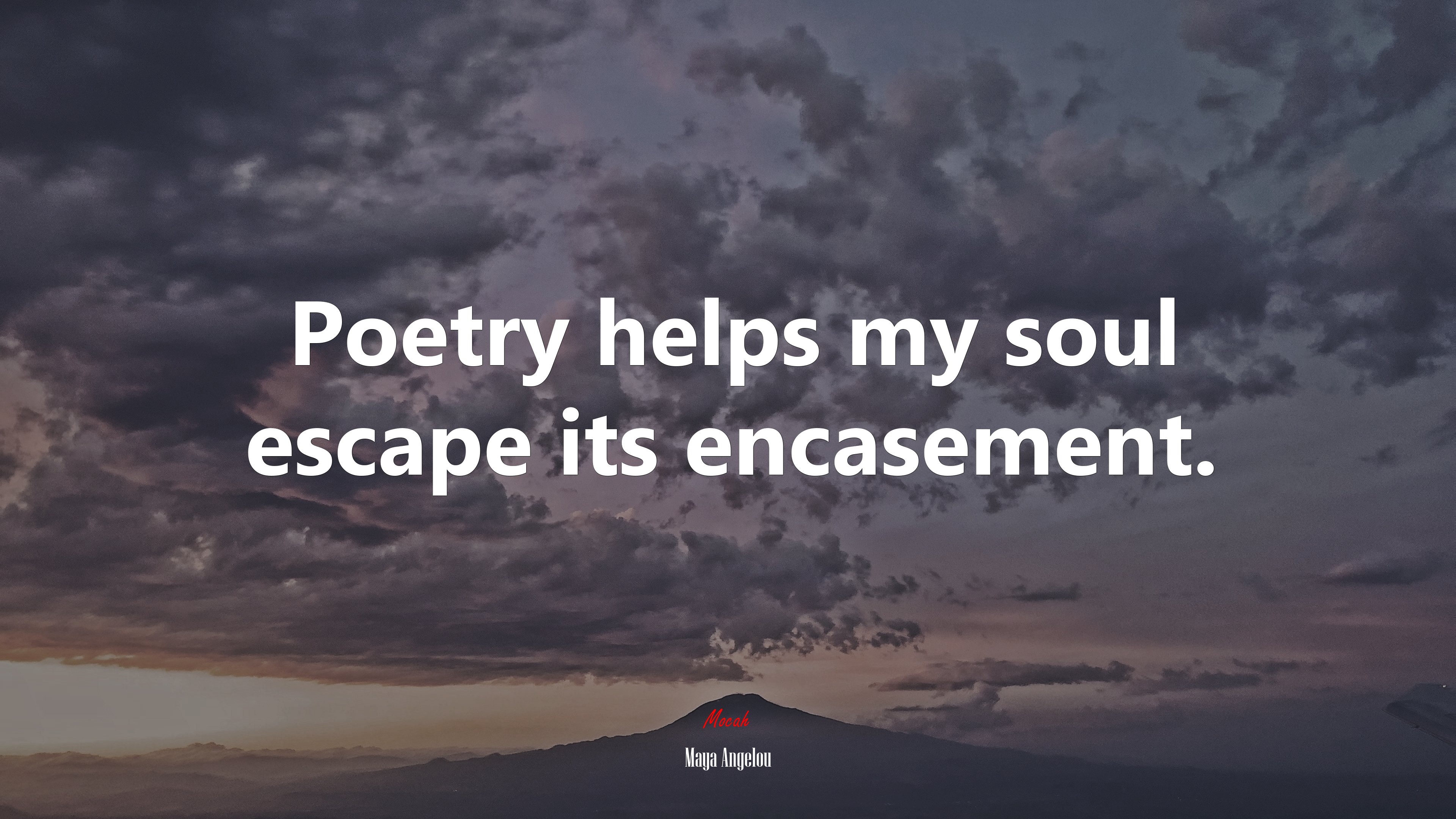 Poetry helps my soul escape its encasement. | Maya Angelou quote HD Wallpaper
