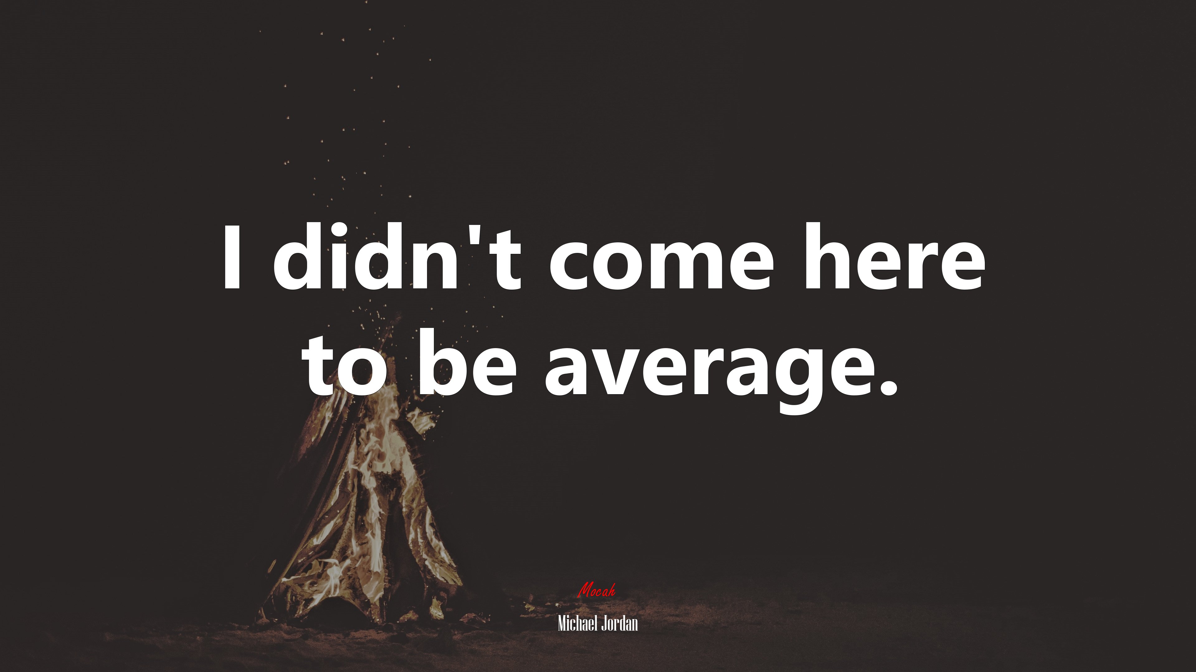 I didn’t come here to be average. | Michael Jordan quote HD Wallpaper