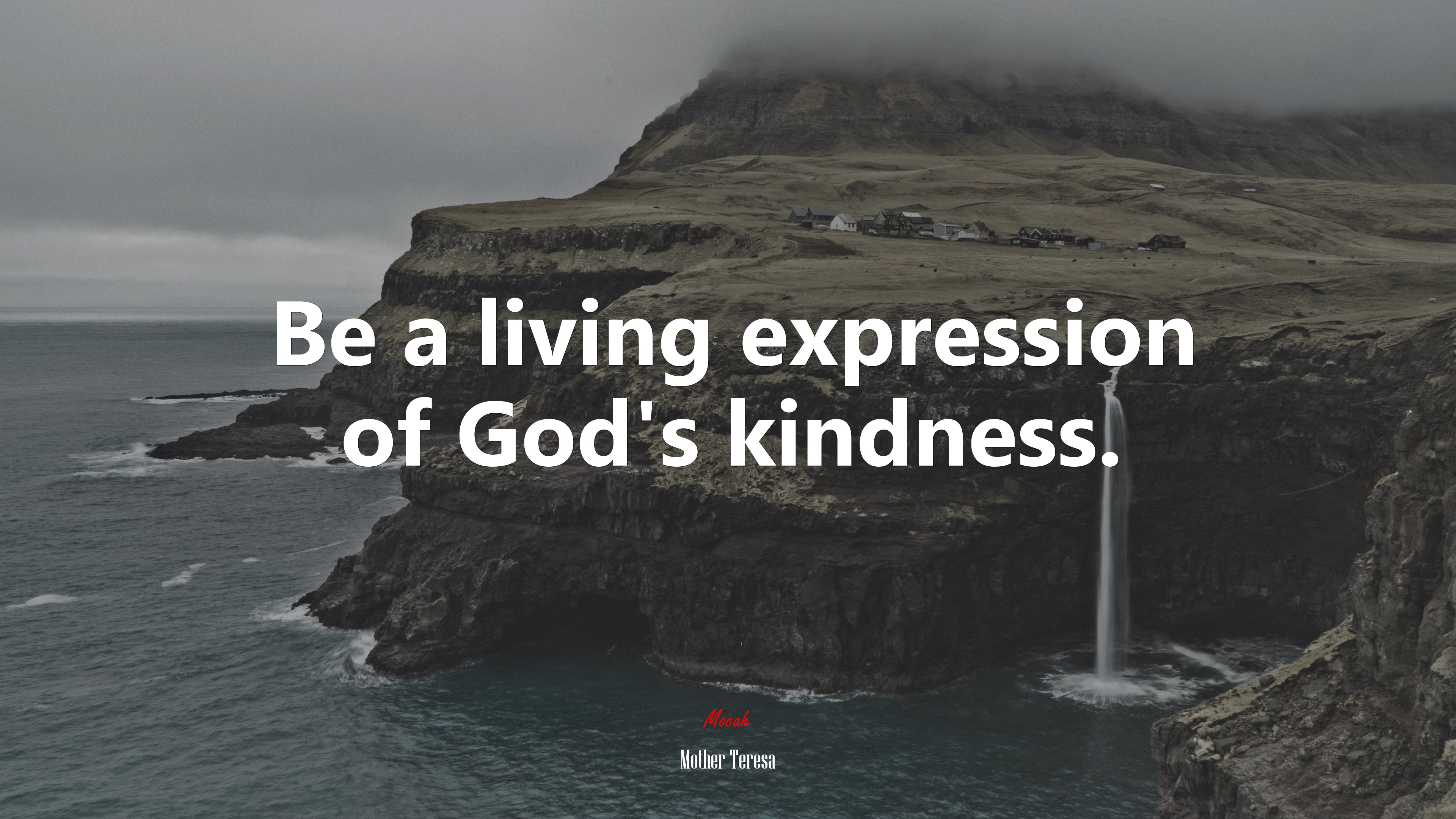 Be a living expression of God’s kindness. | Mother Teresa quote HD Wallpaper