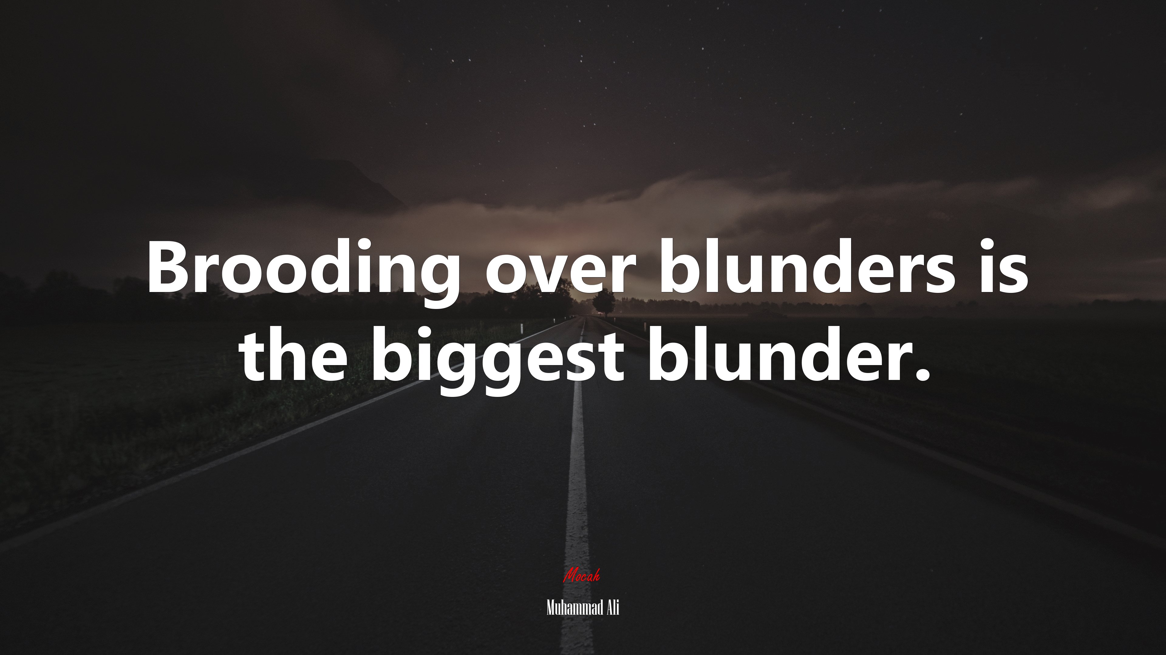 Brooding over blunders is the biggest blunder. | Muhammad Ali quote HD Wallpaper