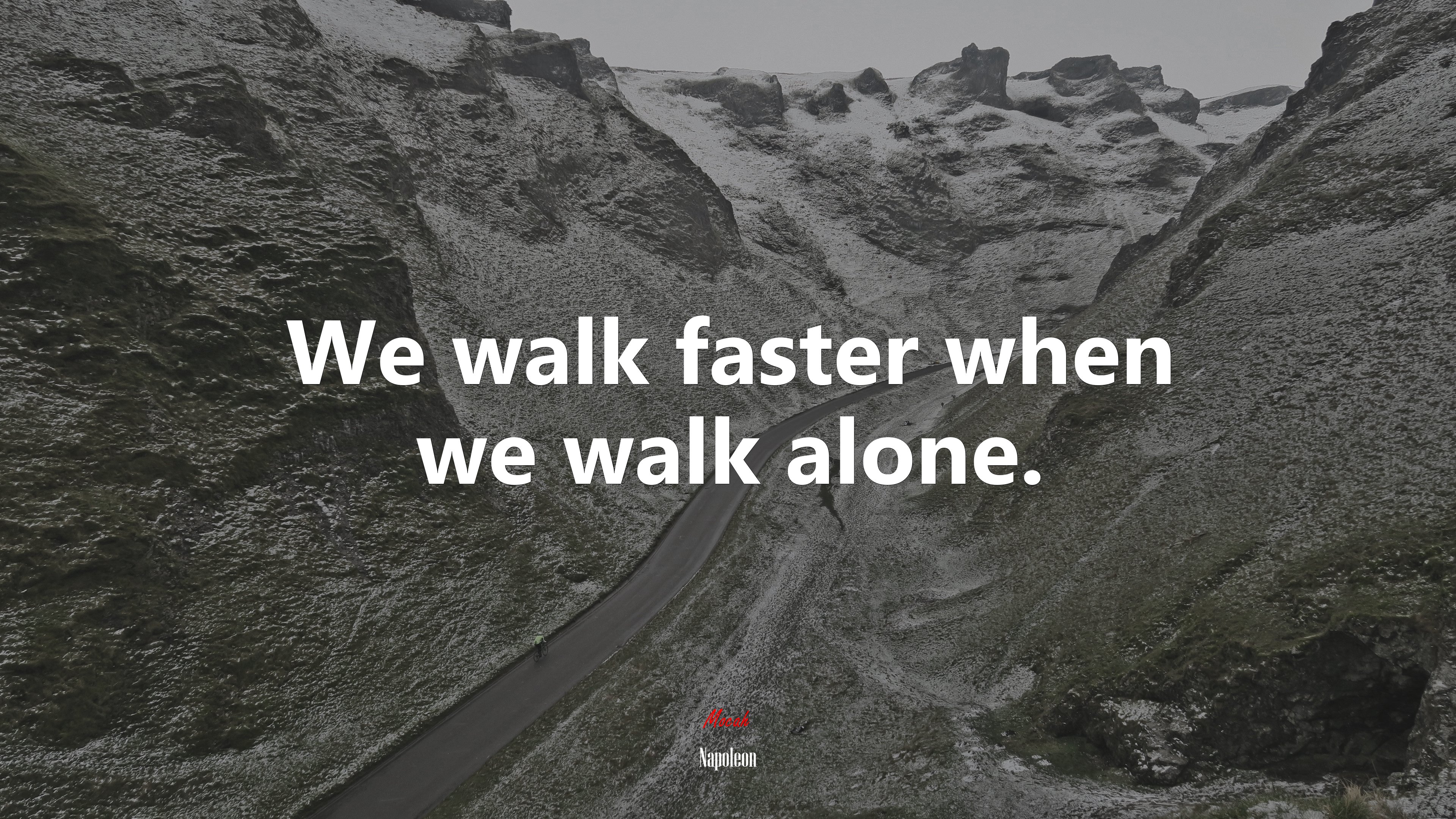 We walk faster when we walk alone. | Napoleon quote HD Wallpaper