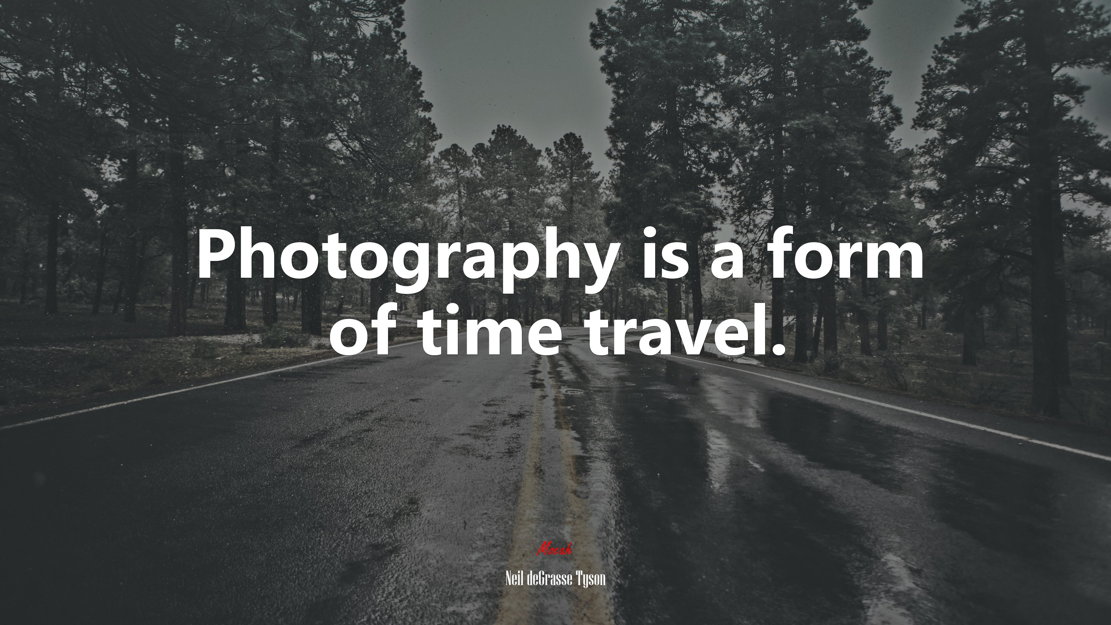 Photography is a form of time travel. | Neil deGrasse Tyson quote HD Wallpaper