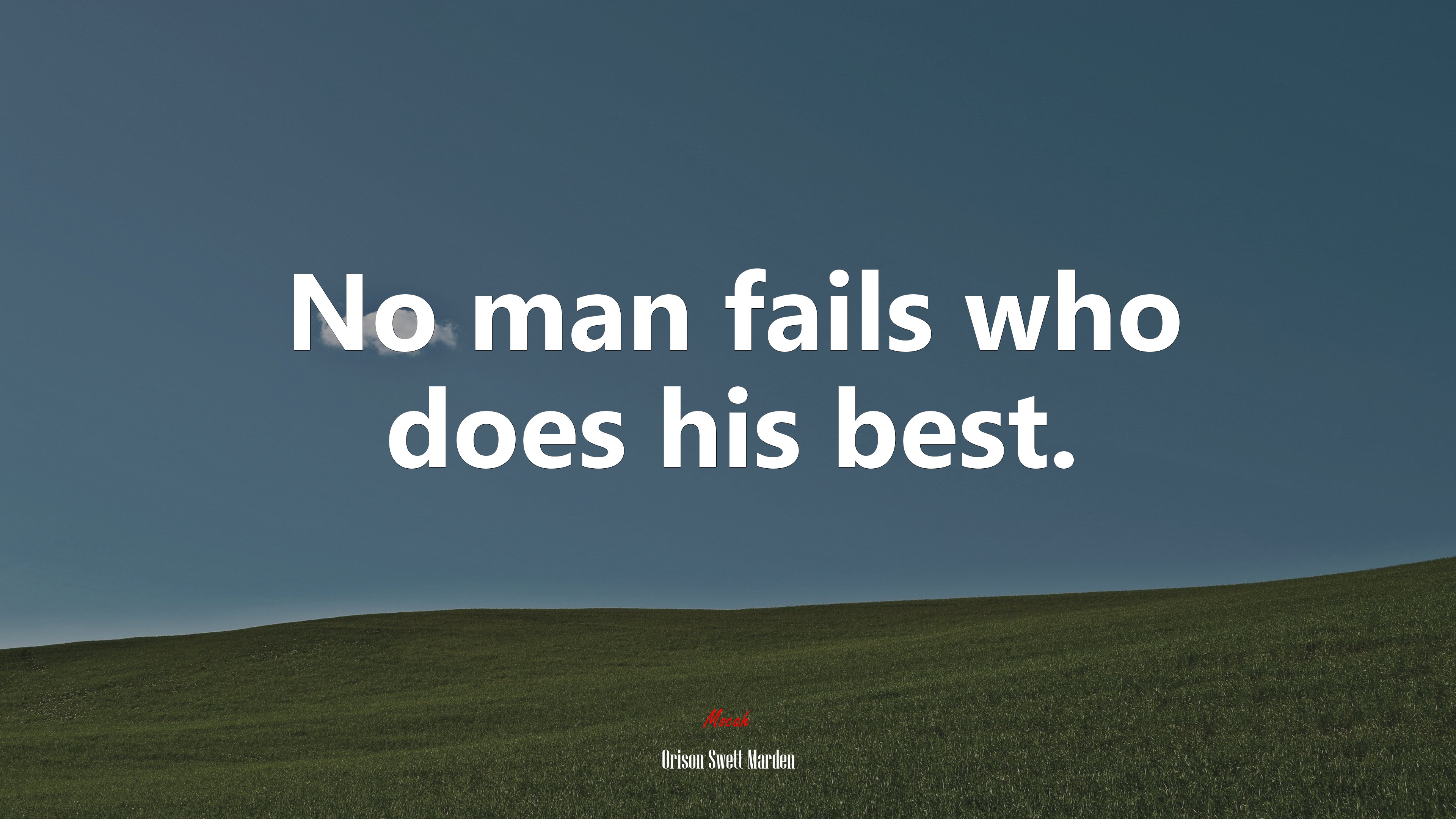 No man fails who does his best. | Orison Swett Marden quote HD Wallpaper