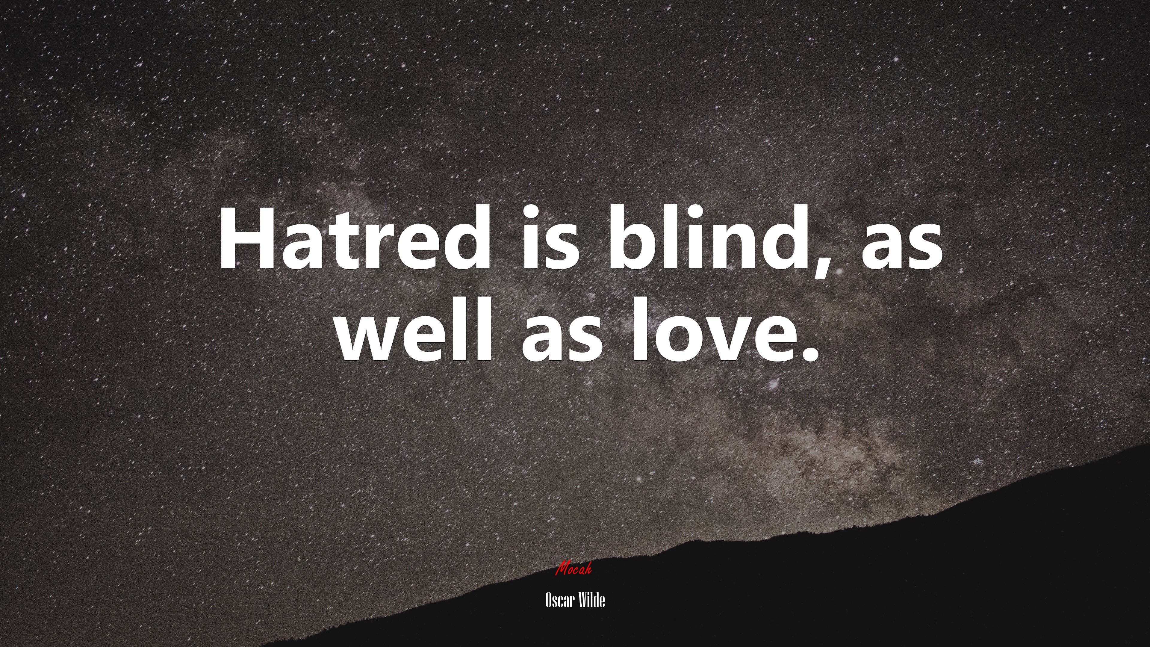 Hatred is blind, as well as love. | Oscar Wilde quote HD Wallpaper