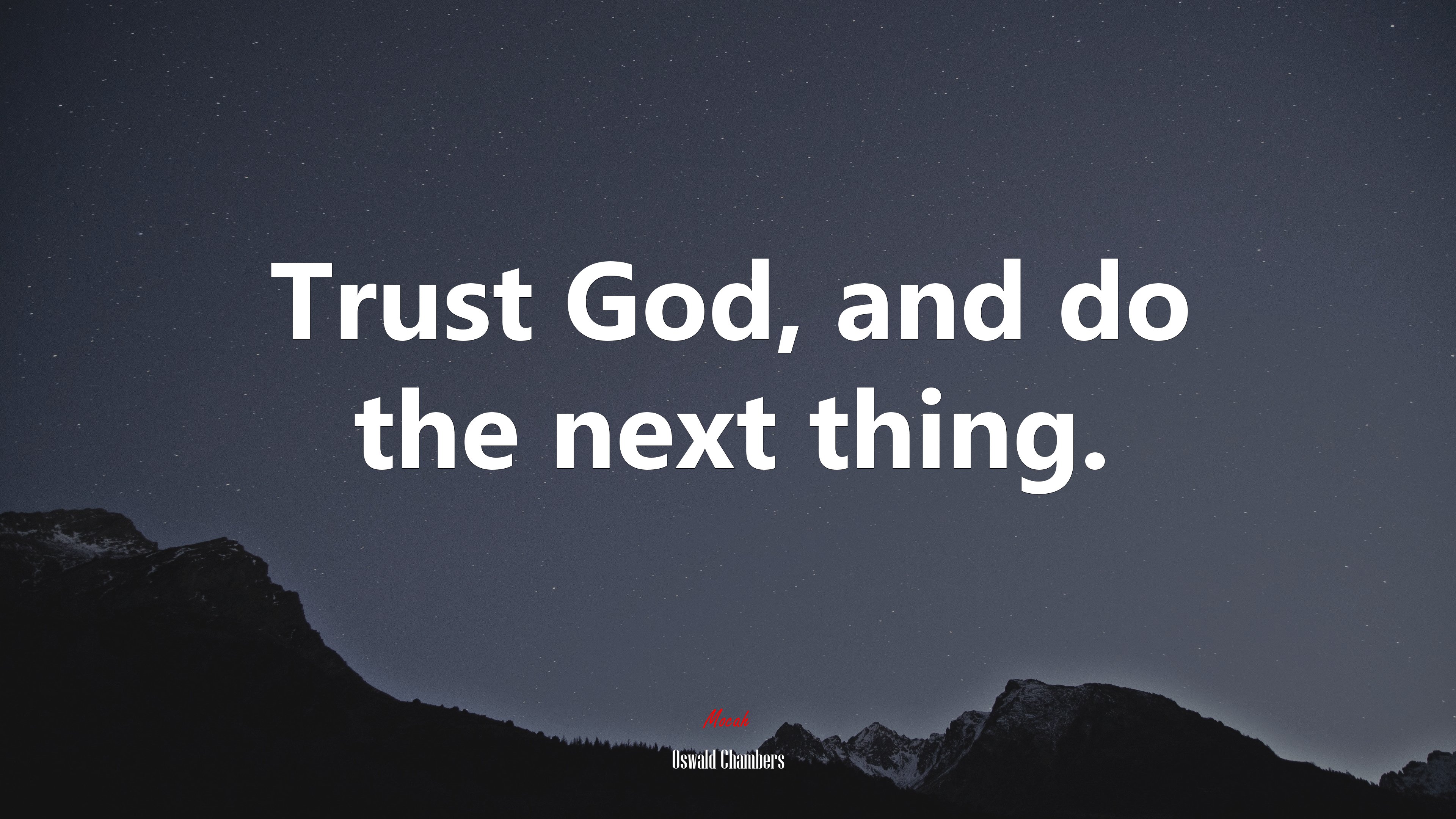 Trust God, and do the next thing. | Oswald Chambers quote HD Wallpaper