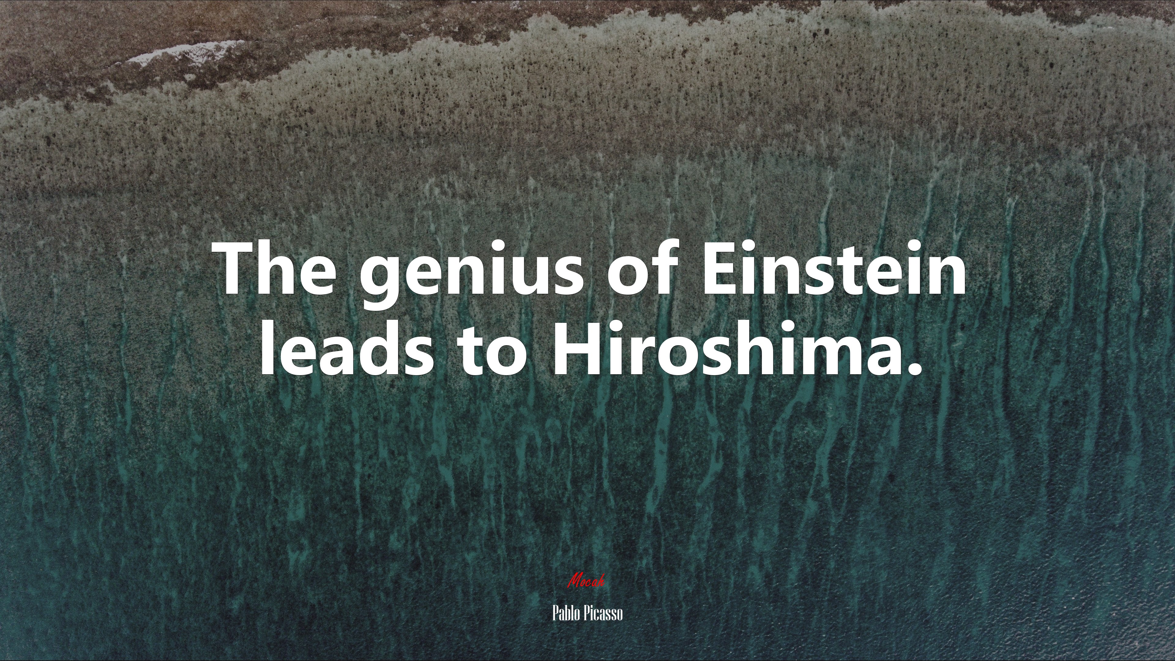 The genius of Einstein leads to Hiroshima. | Pablo Picasso quote HD Wallpaper