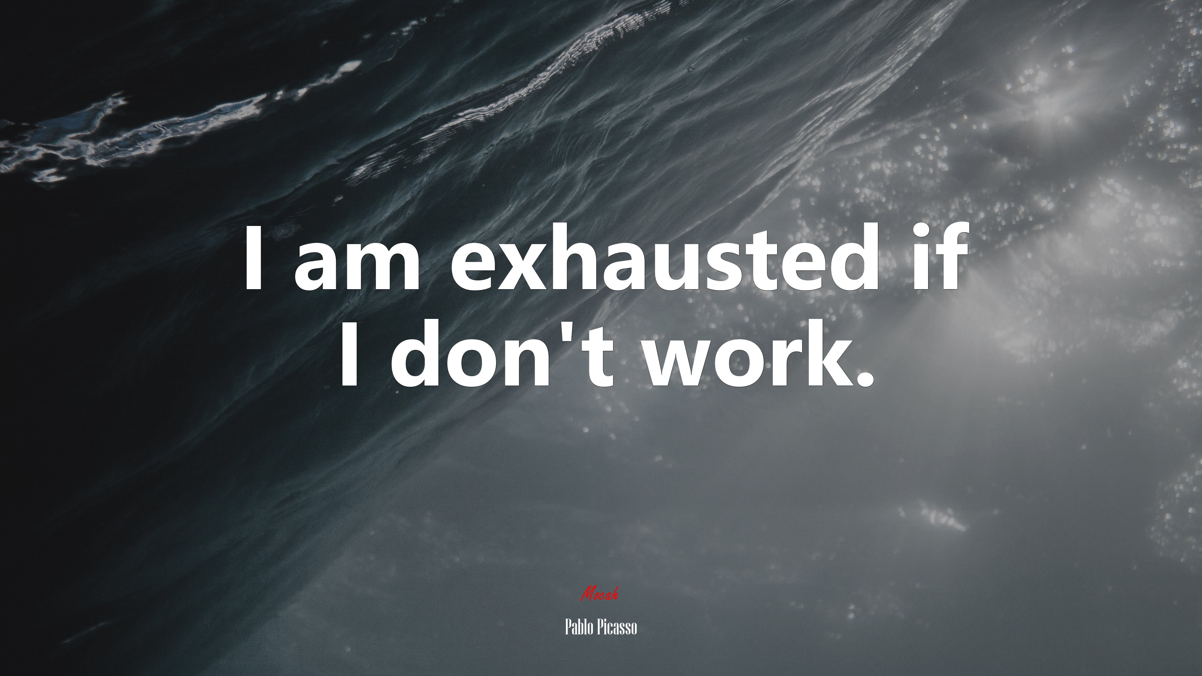 I am exhausted if I don’t work. | Pablo Picasso quote HD Wallpaper