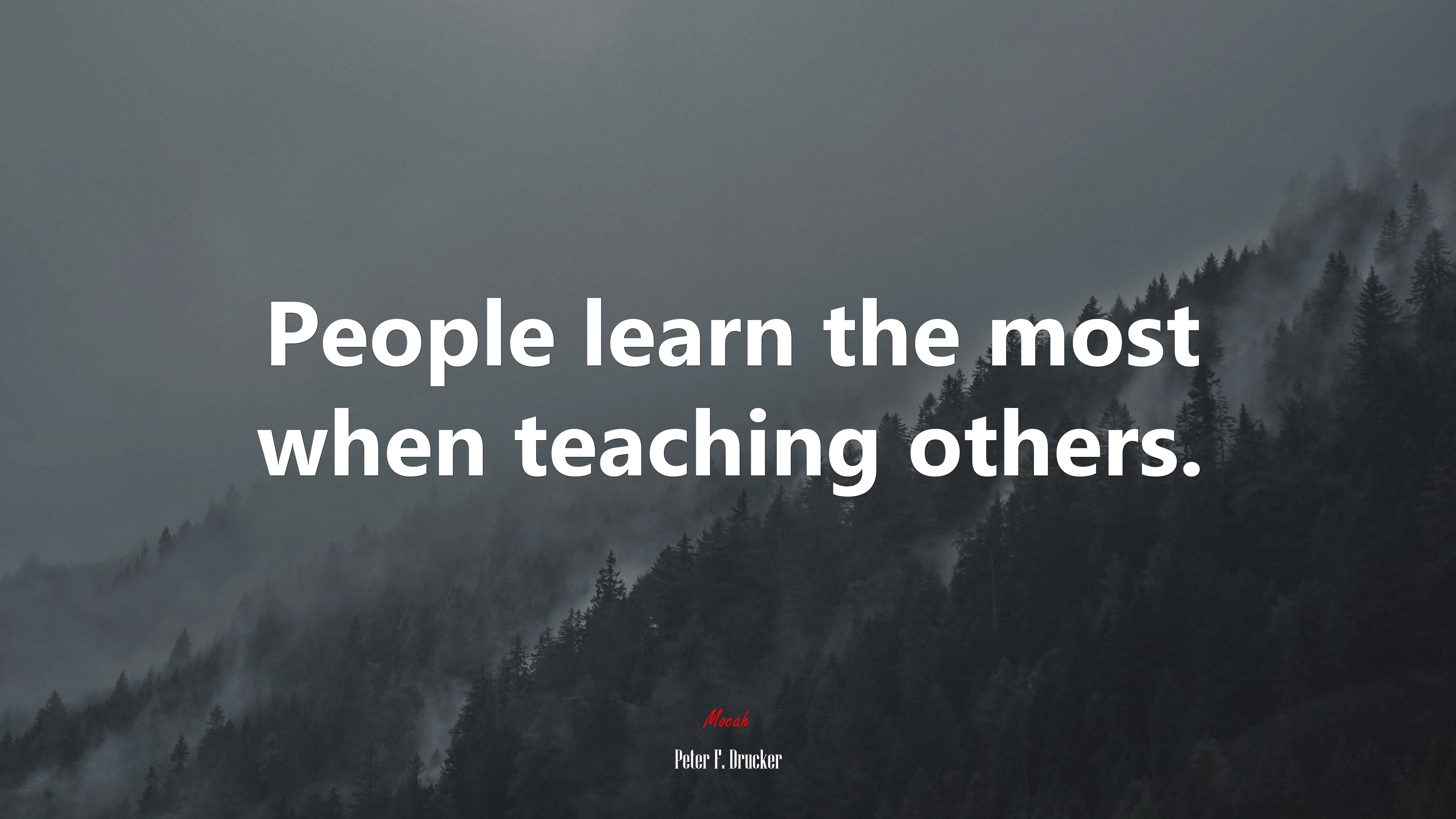 People learn the most when teaching others. | Peter F. Drucker quote HD Wallpaper