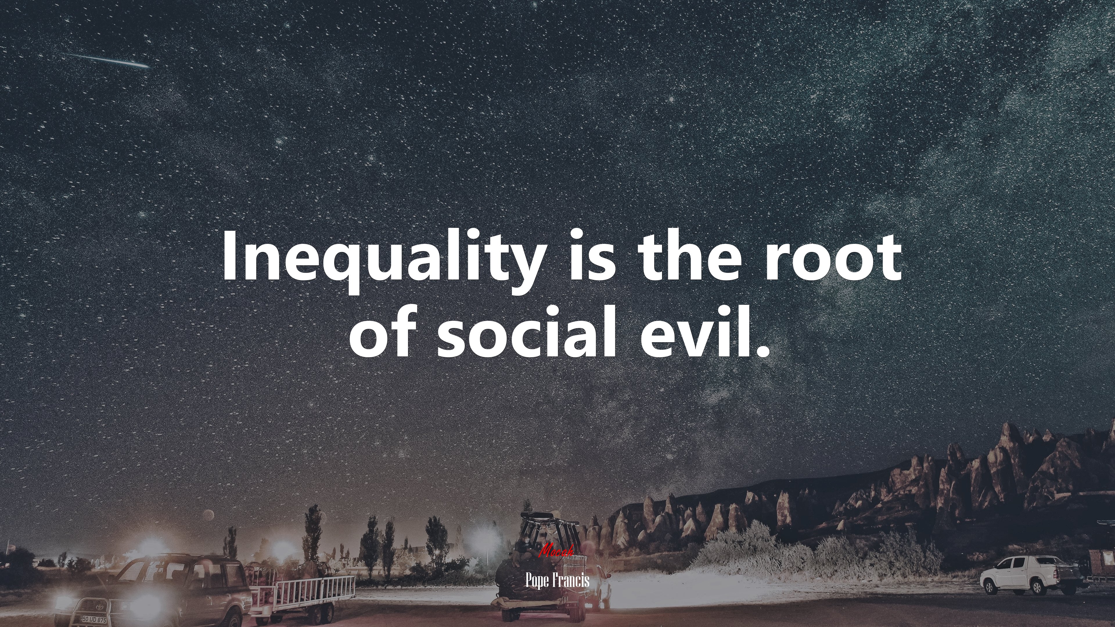 Inequality is the root of social evil. | Pope Francis quote HD Wallpaper