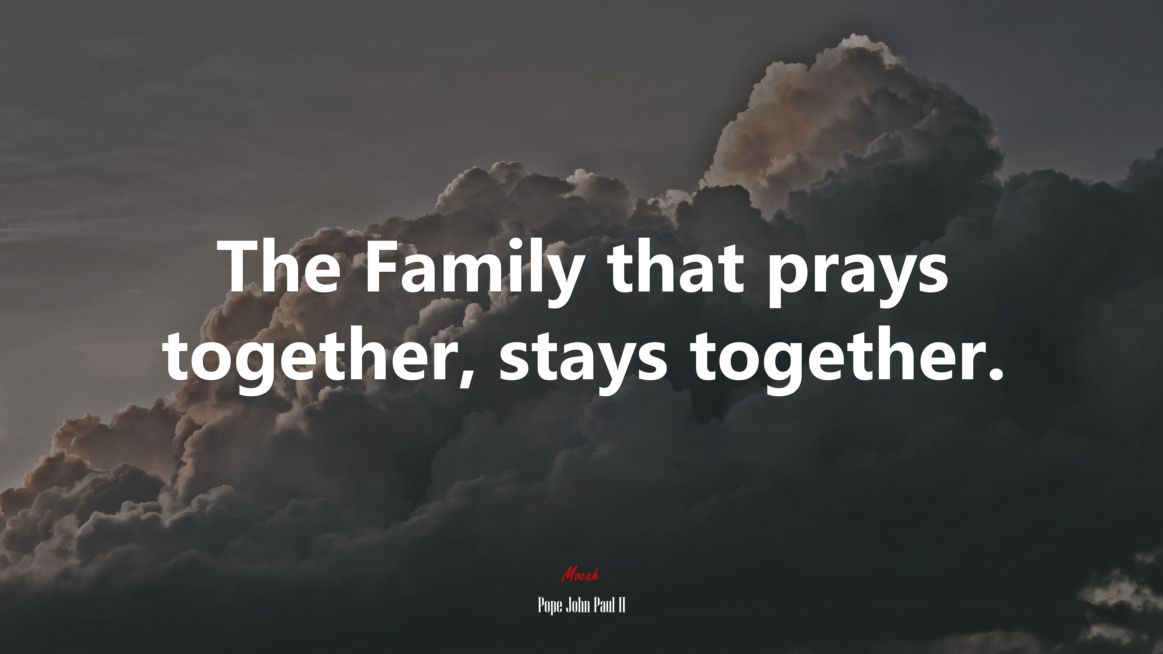 The Family that prays together, stays together. | Pope John Paul II quote HD Wallpaper