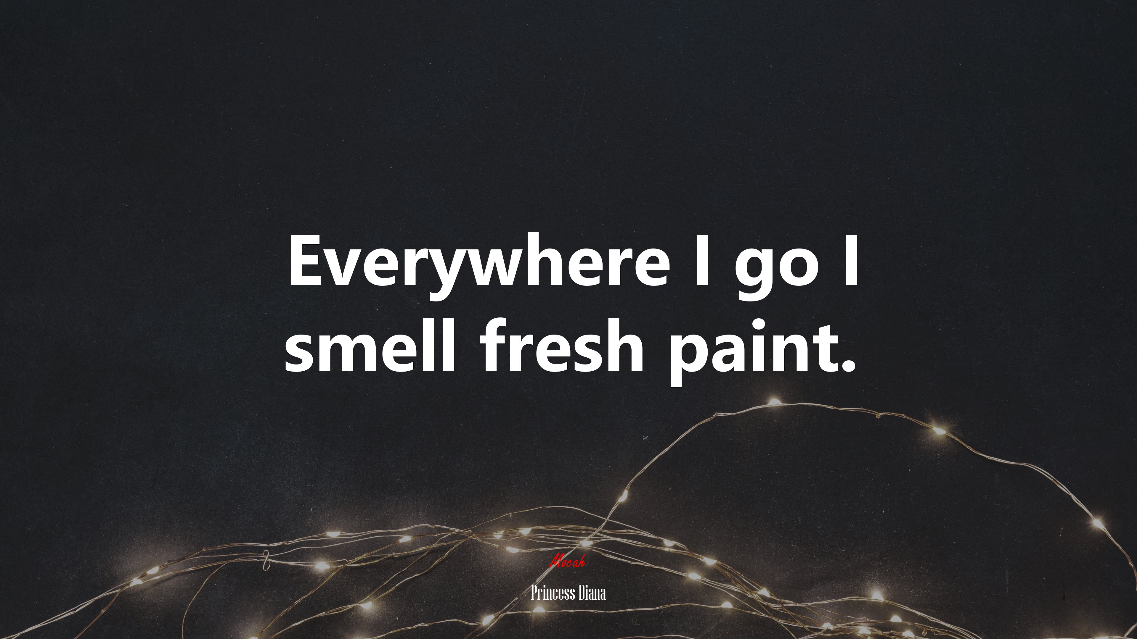 Everywhere I go I smell fresh paint. | Princess Diana quote HD Wallpaper
