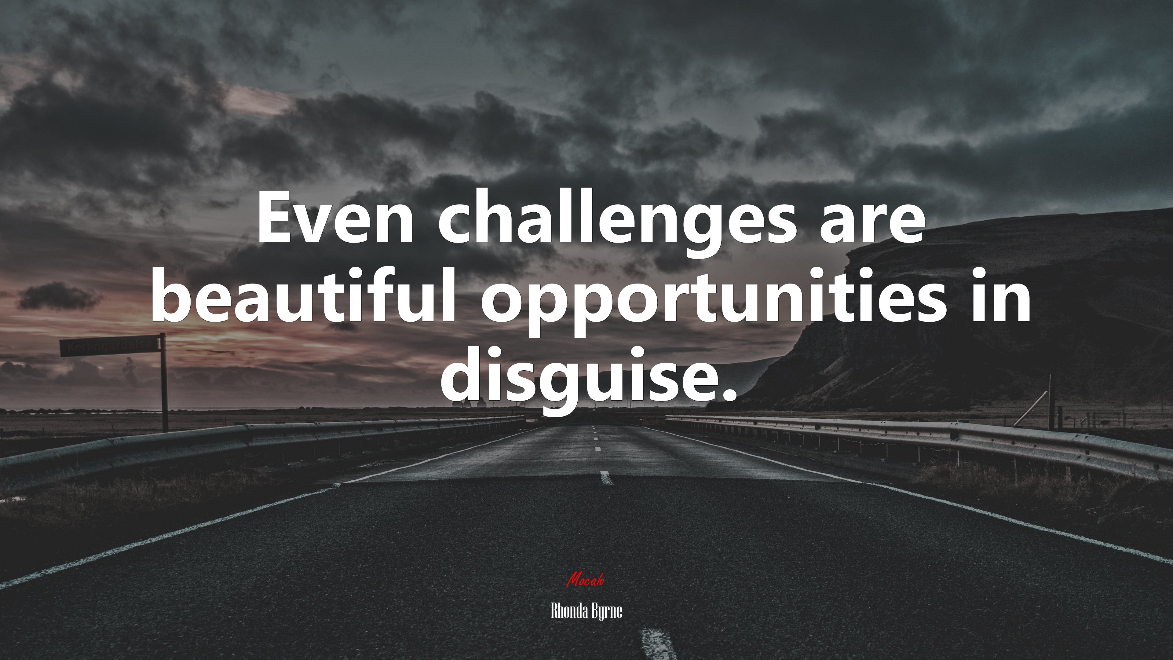 Even challenges are beautiful opportunities in disguise. | Rhonda Byrne quote HD Wallpaper