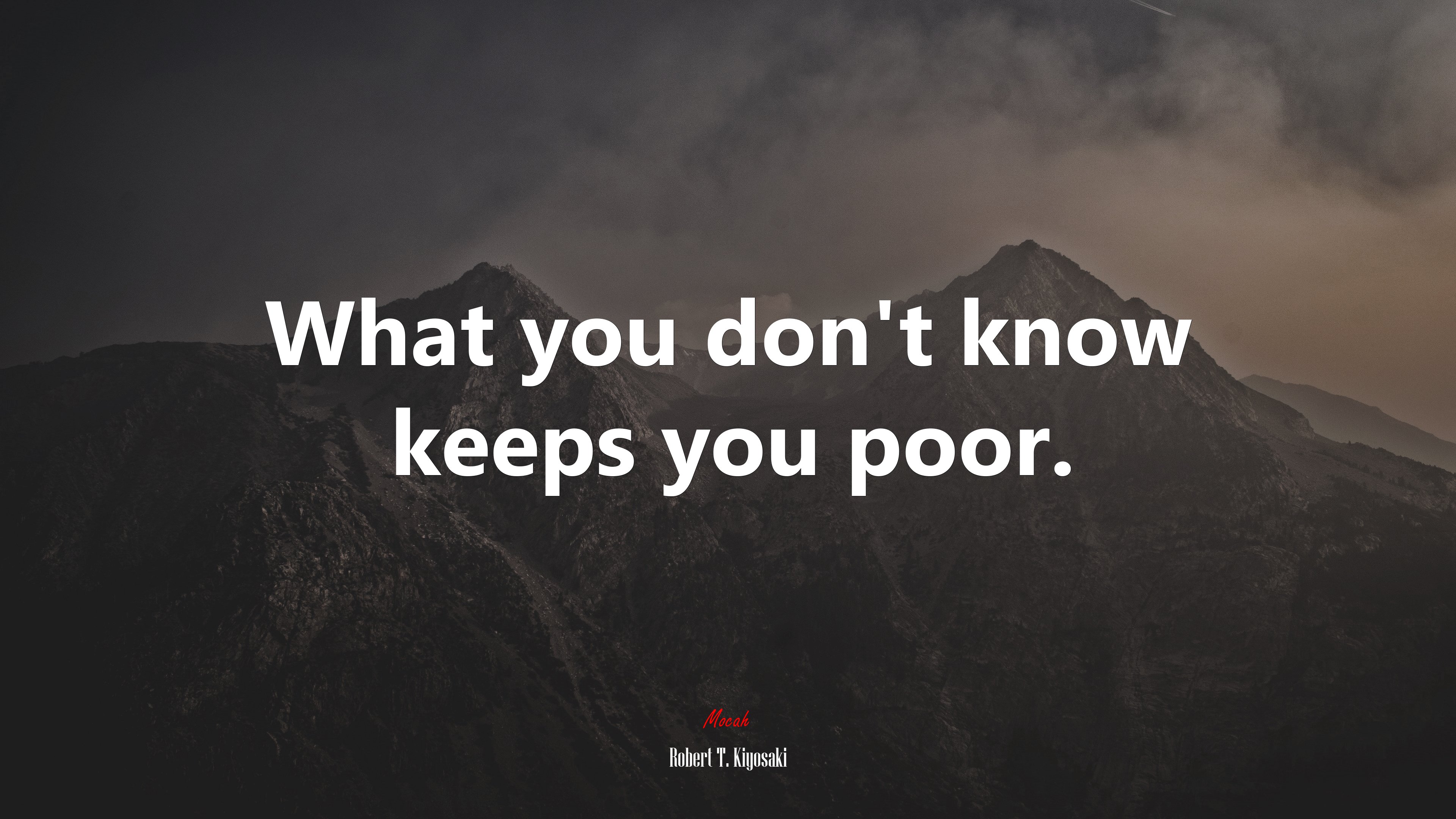 What you don’t know keeps you poor. | Robert T. Kiyosaki quote HD Wallpaper