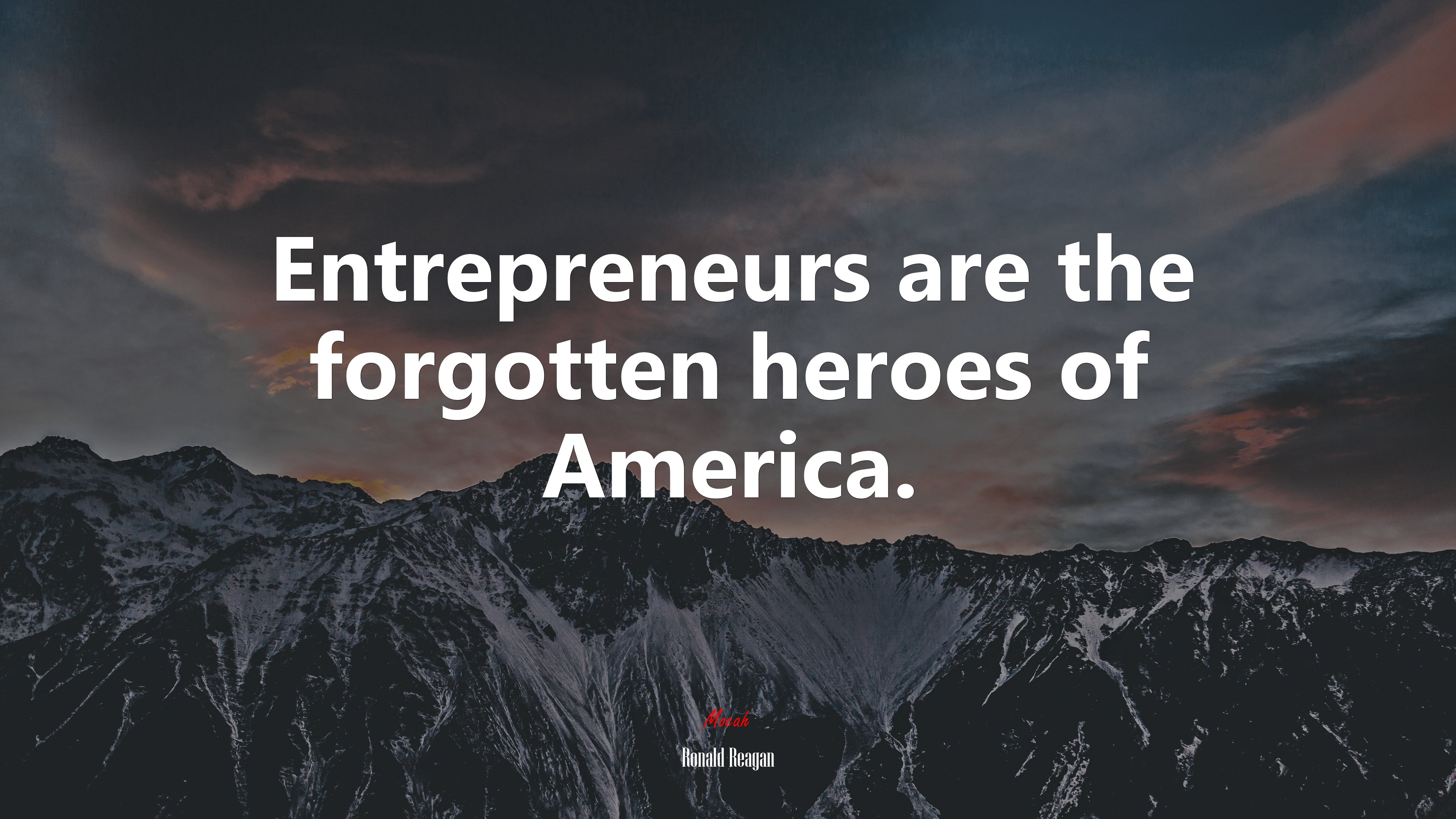 Entrepreneurs are the forgotten heroes of America. | Ronald Reagan quote HD Wallpaper