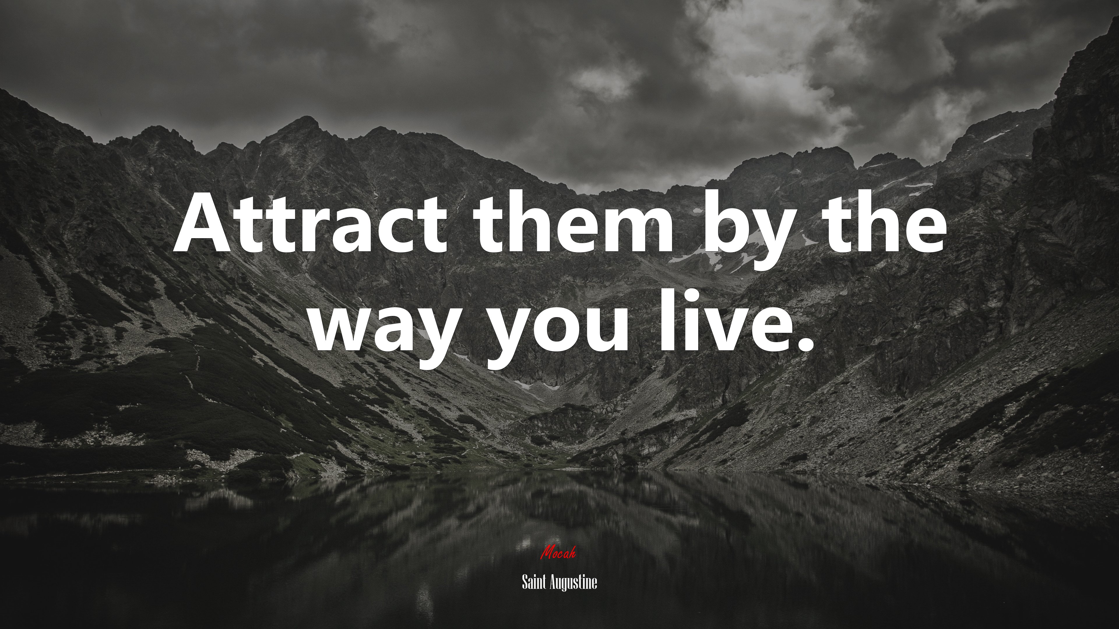 Attract them by the way you live. | Saint Augustine quote HD Wallpaper