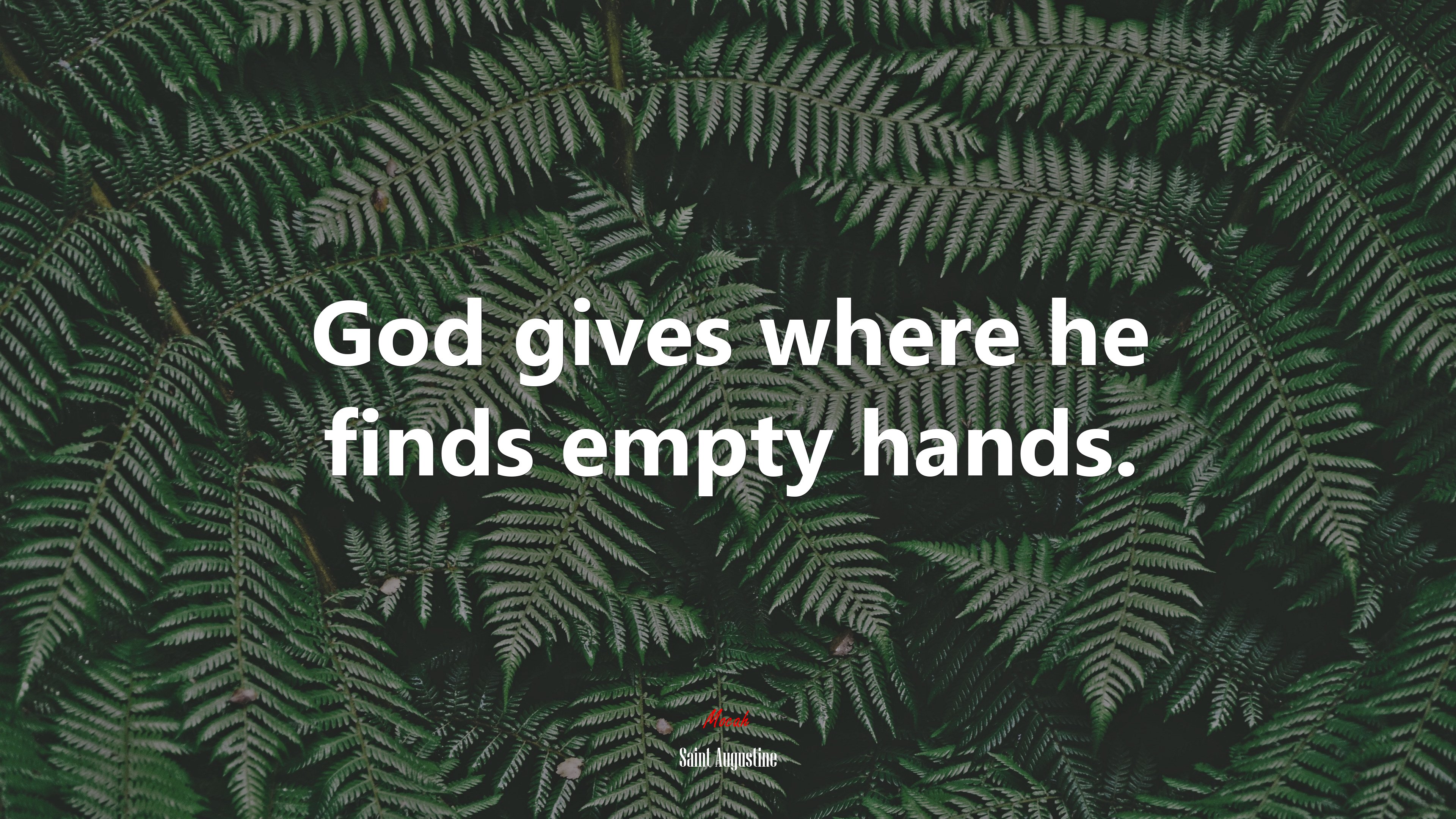 God gives where he finds empty hands. | Saint Augustine quote HD Wallpaper