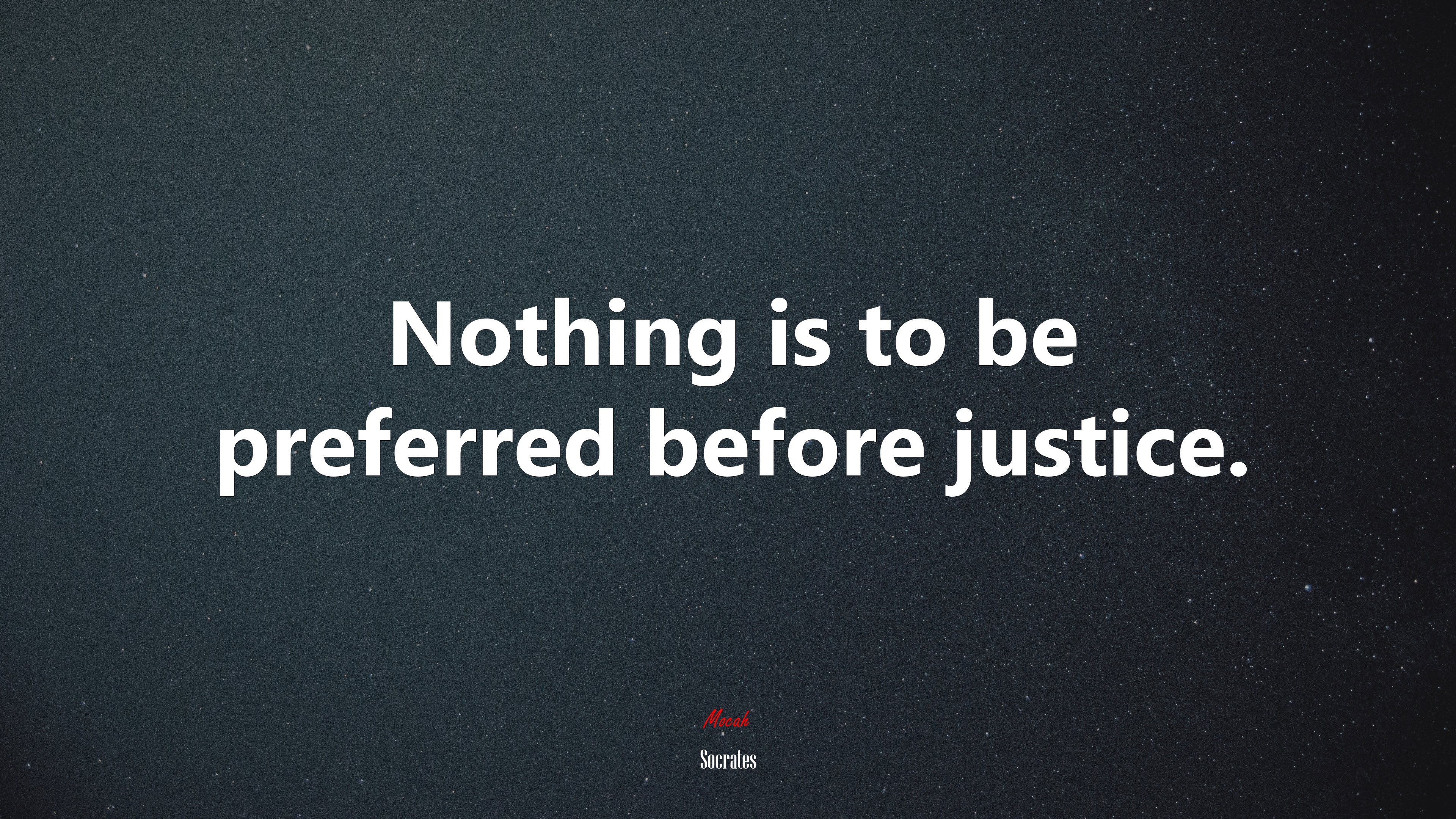 Nothing is to be preferred before justice. | Socrates quote HD Wallpaper