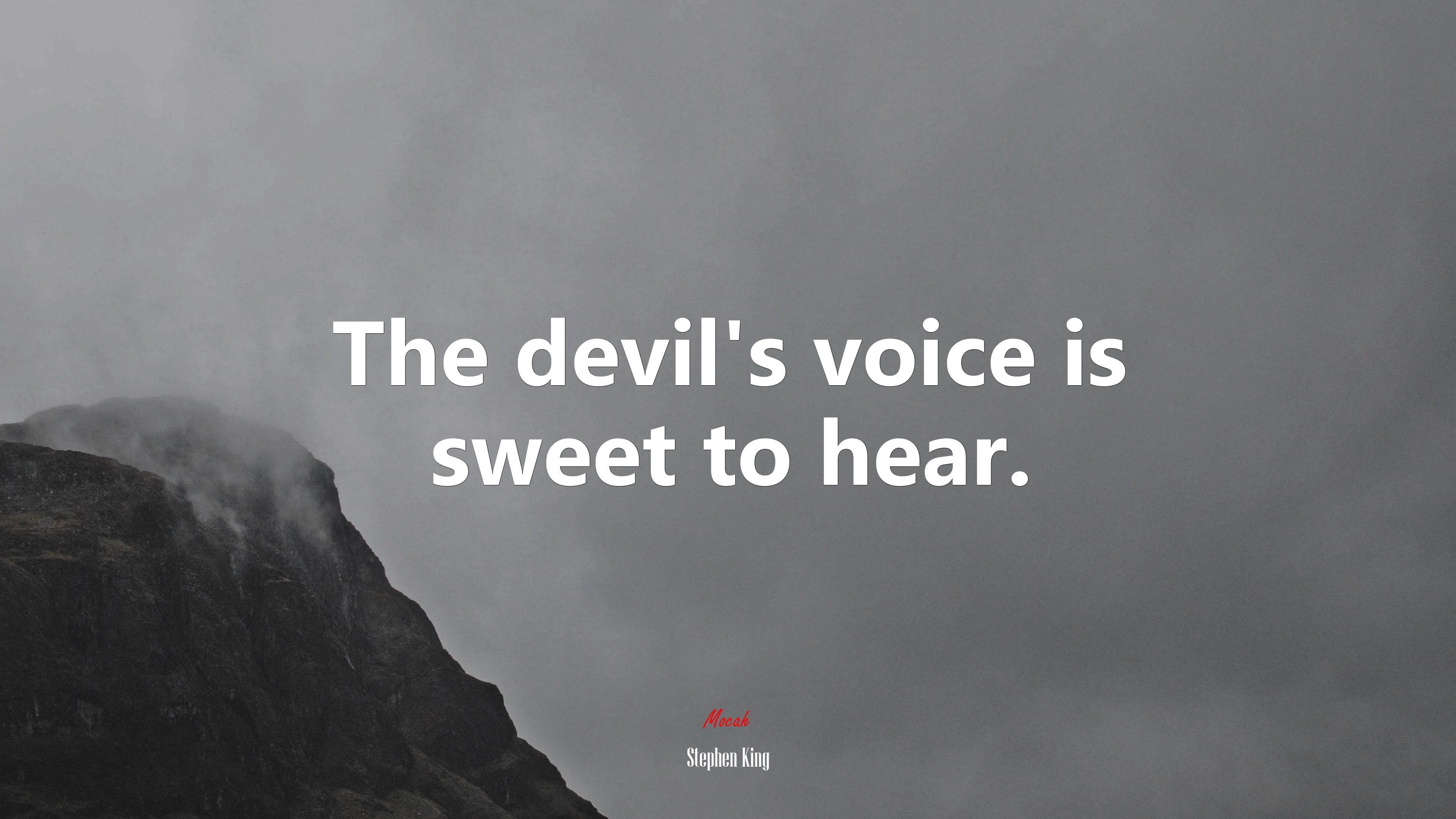 The devil’s voice is sweet to hear. | Stephen King quote HD Wallpaper