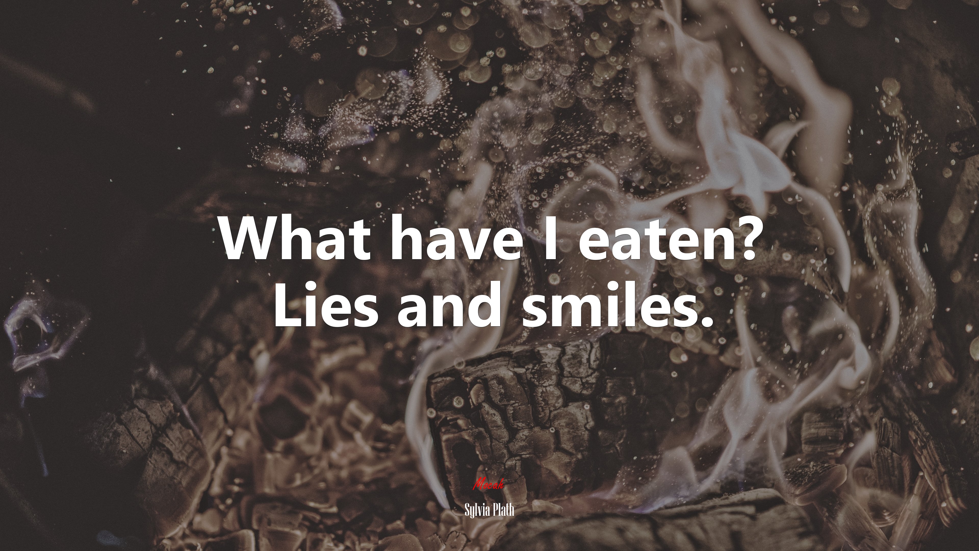 What have I eaten? Lies and smiles. | Sylvia Plath quote HD Wallpaper