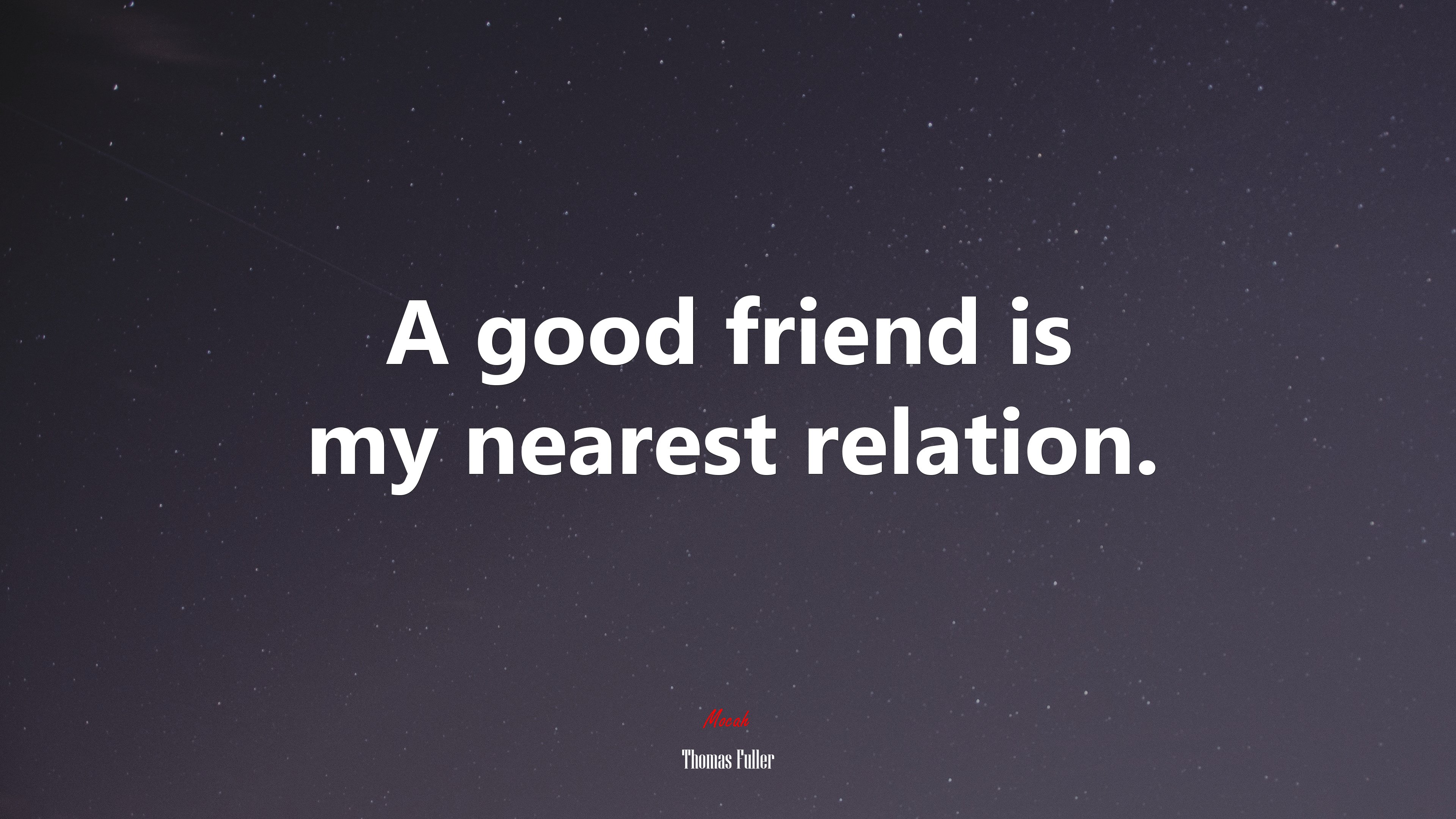 A good friend is my nearest relation. | Thomas Fuller quote HD Wallpaper