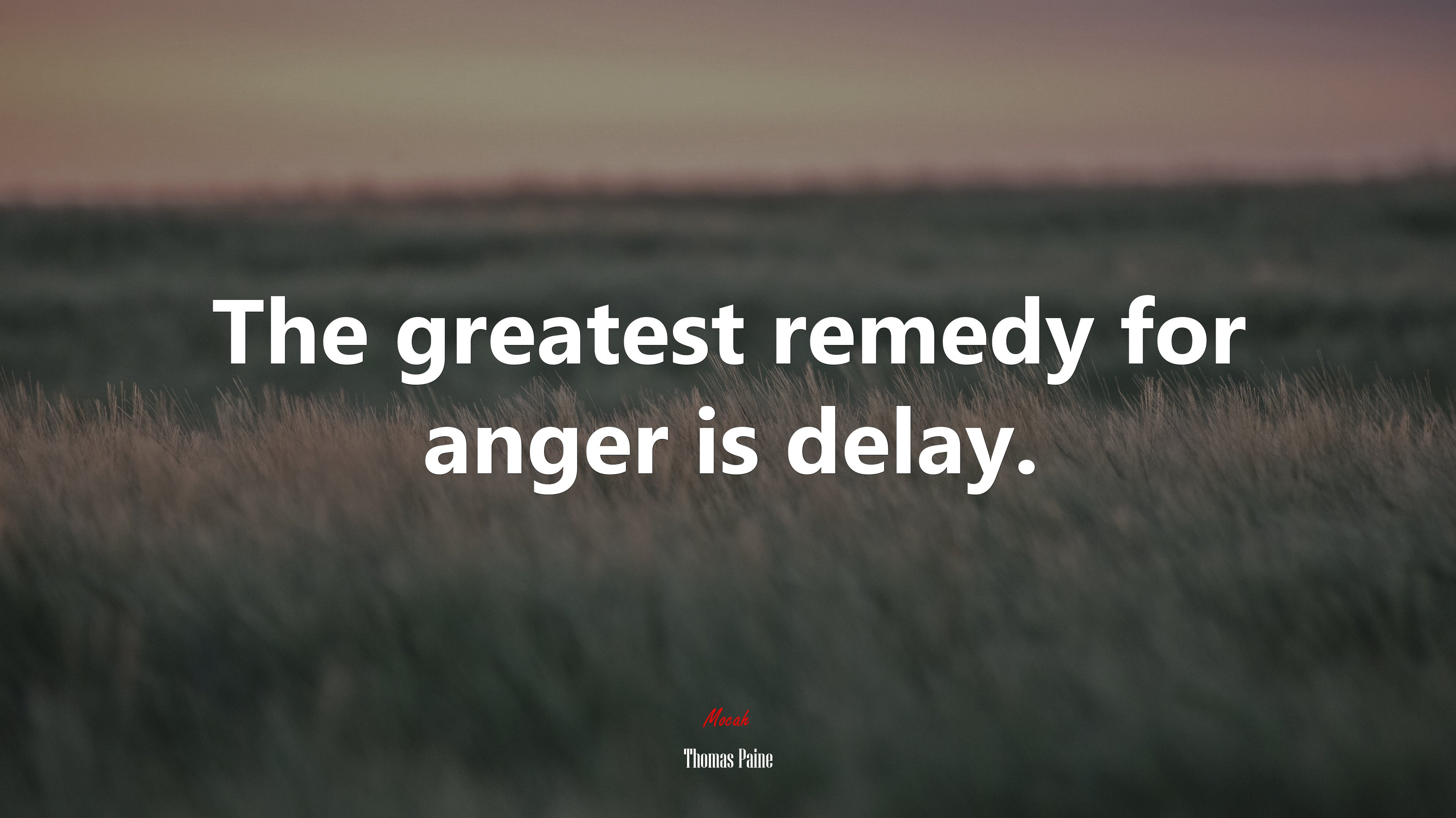 Delayed Anger The greatest remedy for anger is delay. | Thomas Paine quote, HD ...