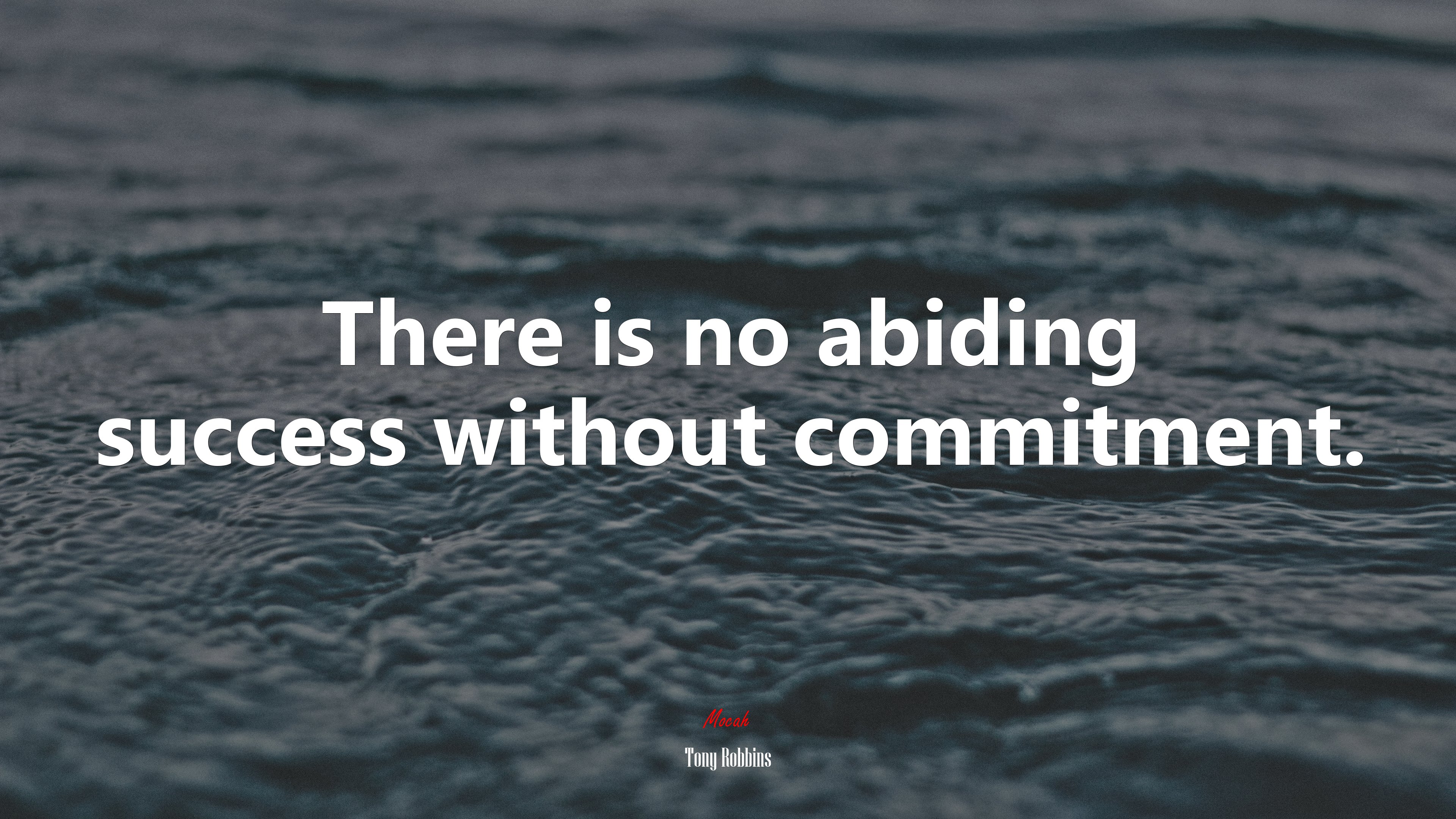 There is no abiding success without commitment. | Tony Robbins quote HD Wallpaper