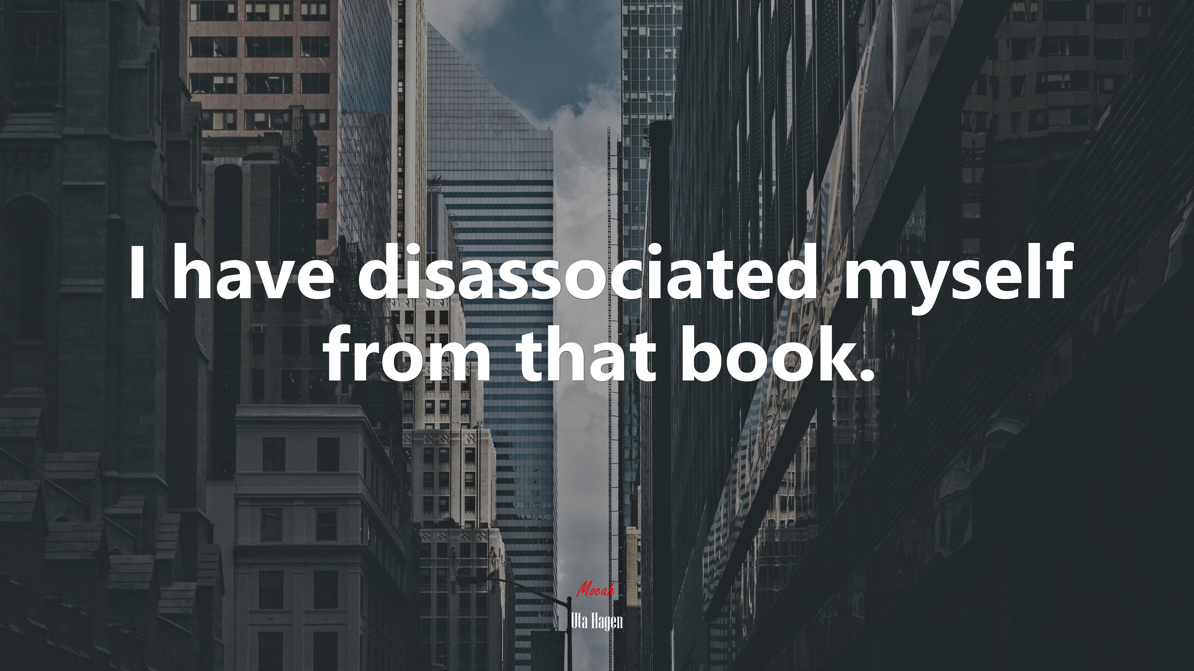 I have disassociated myself from that book. | Uta Hagen quote HD Wallpaper