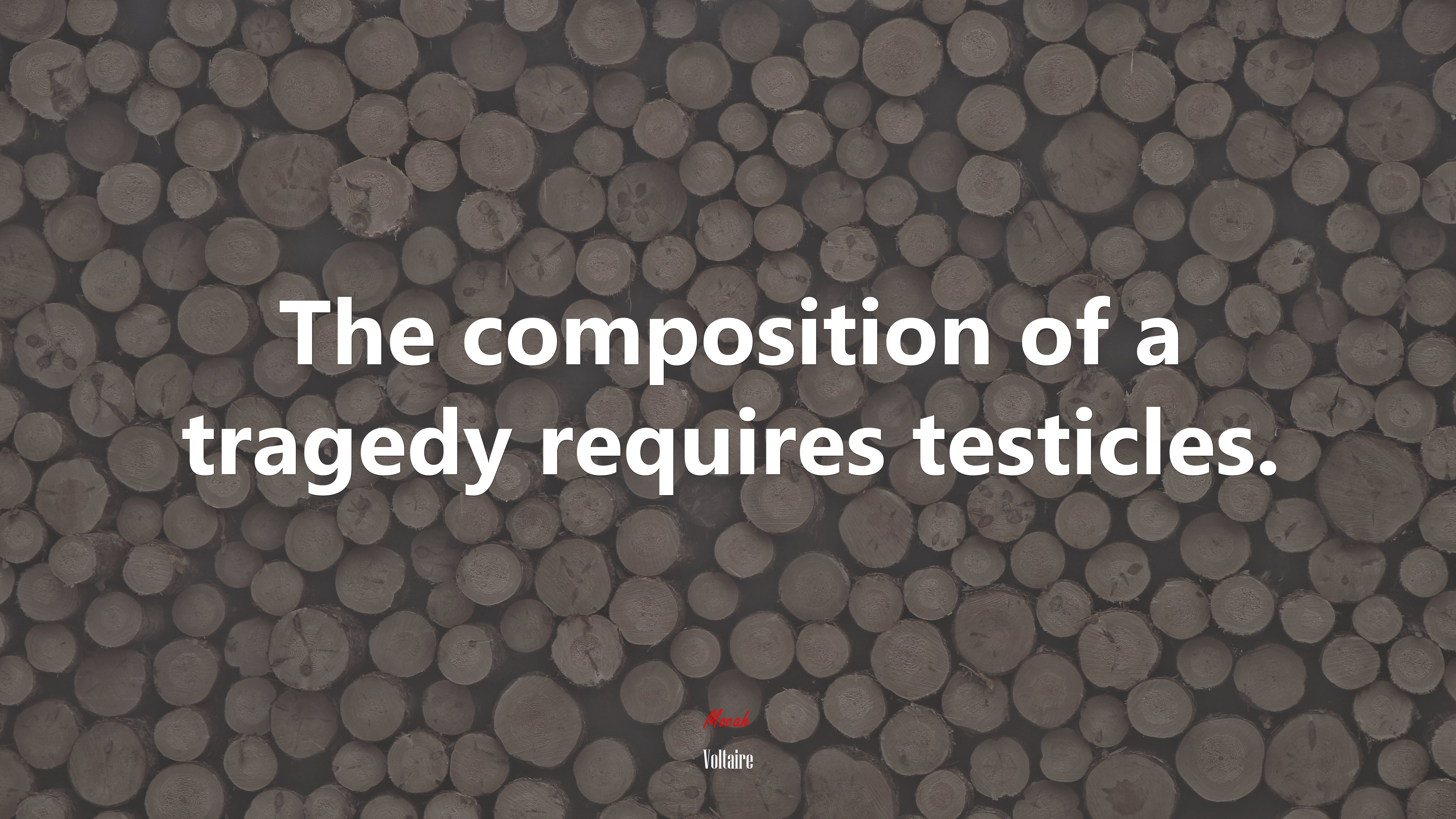 The composition of a tragedy requires testicles. | Voltaire quote HD Wallpaper
