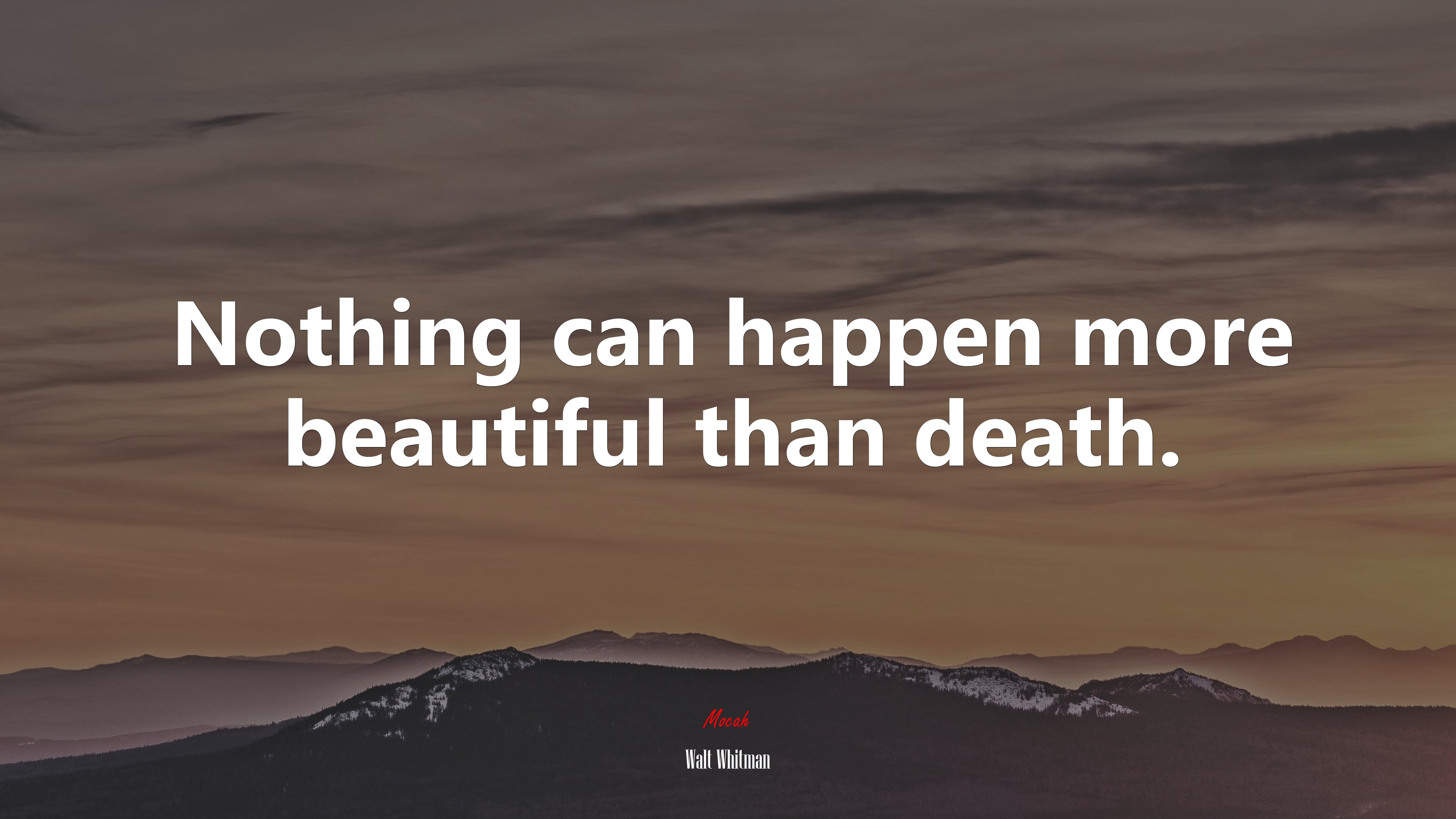 Nothing can happen more beautiful than death. | Walt Whitman quote HD Wallpaper