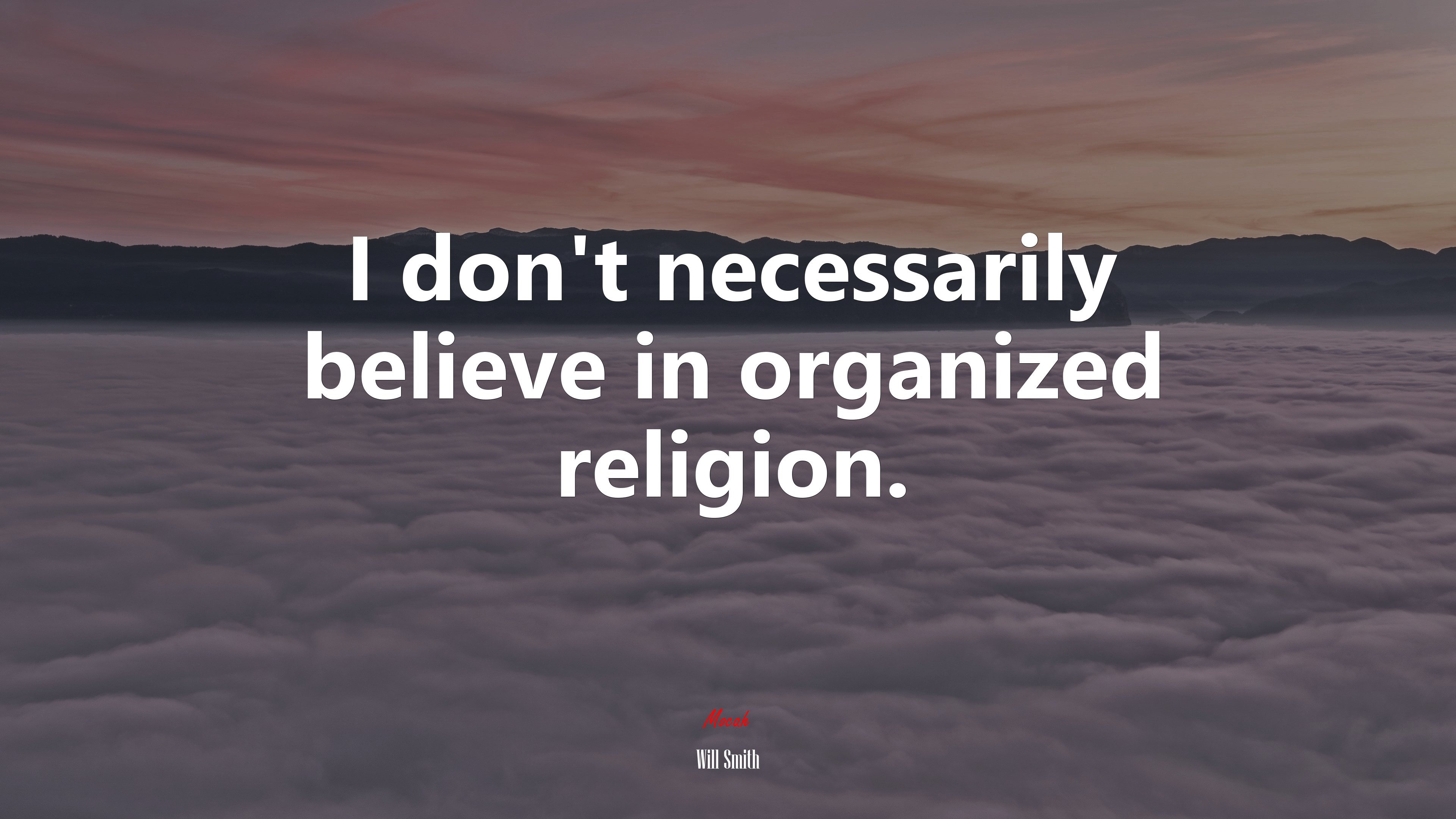 I don’t necessarily believe in organized religion. | Will Smith quote HD Wallpaper