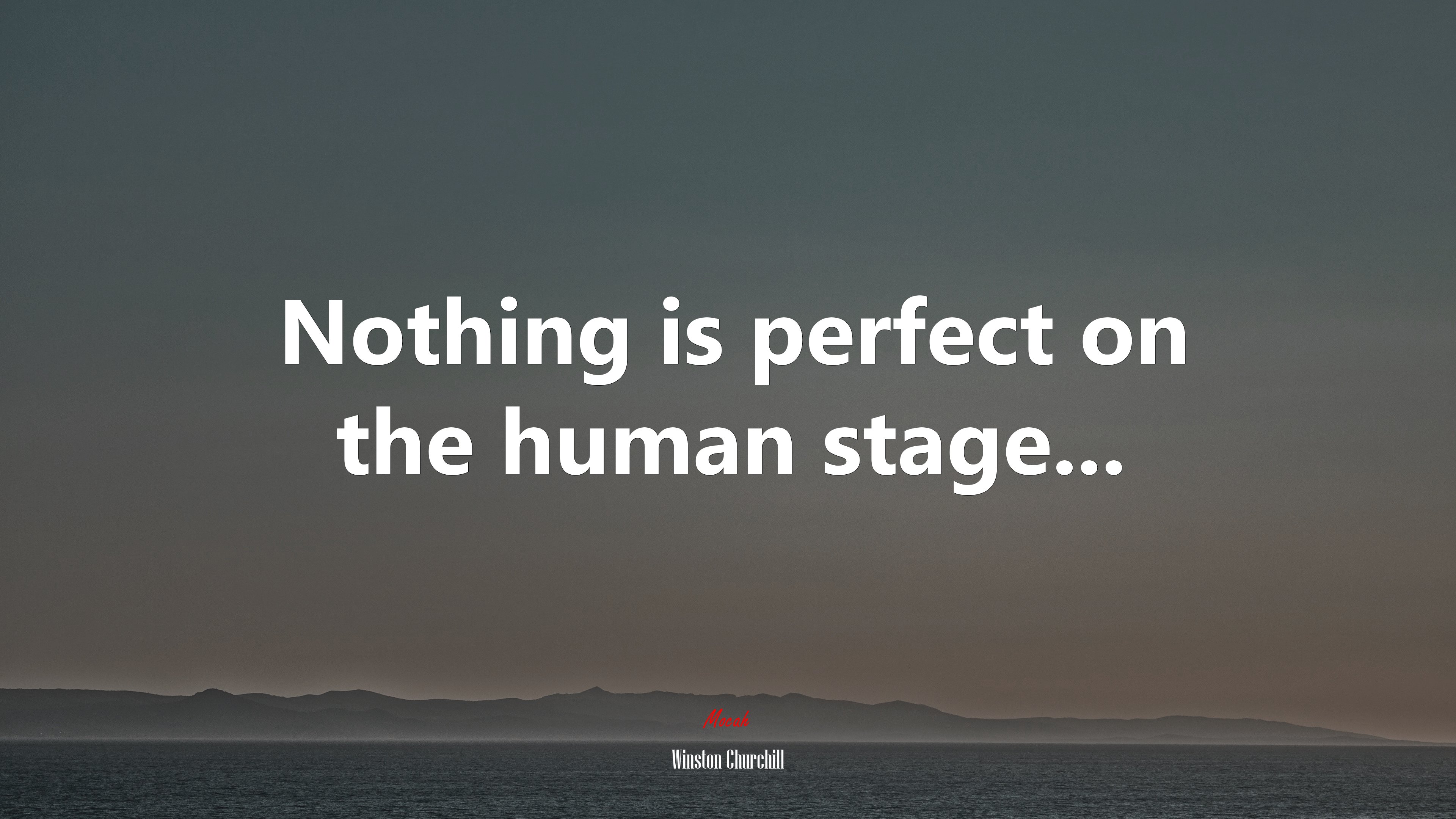 Nothing is perfect on the human stage... | Winston Churchill quote HD Wallpaper