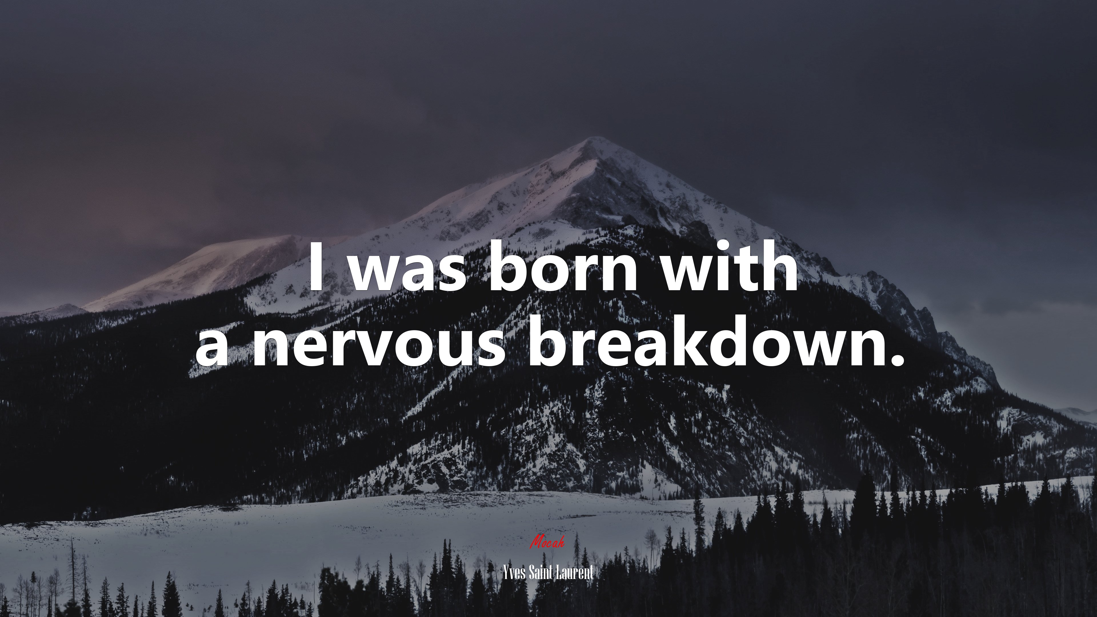 I was born with a nervous breakdown. | Yves Saint Laurent quote HD Wallpaper