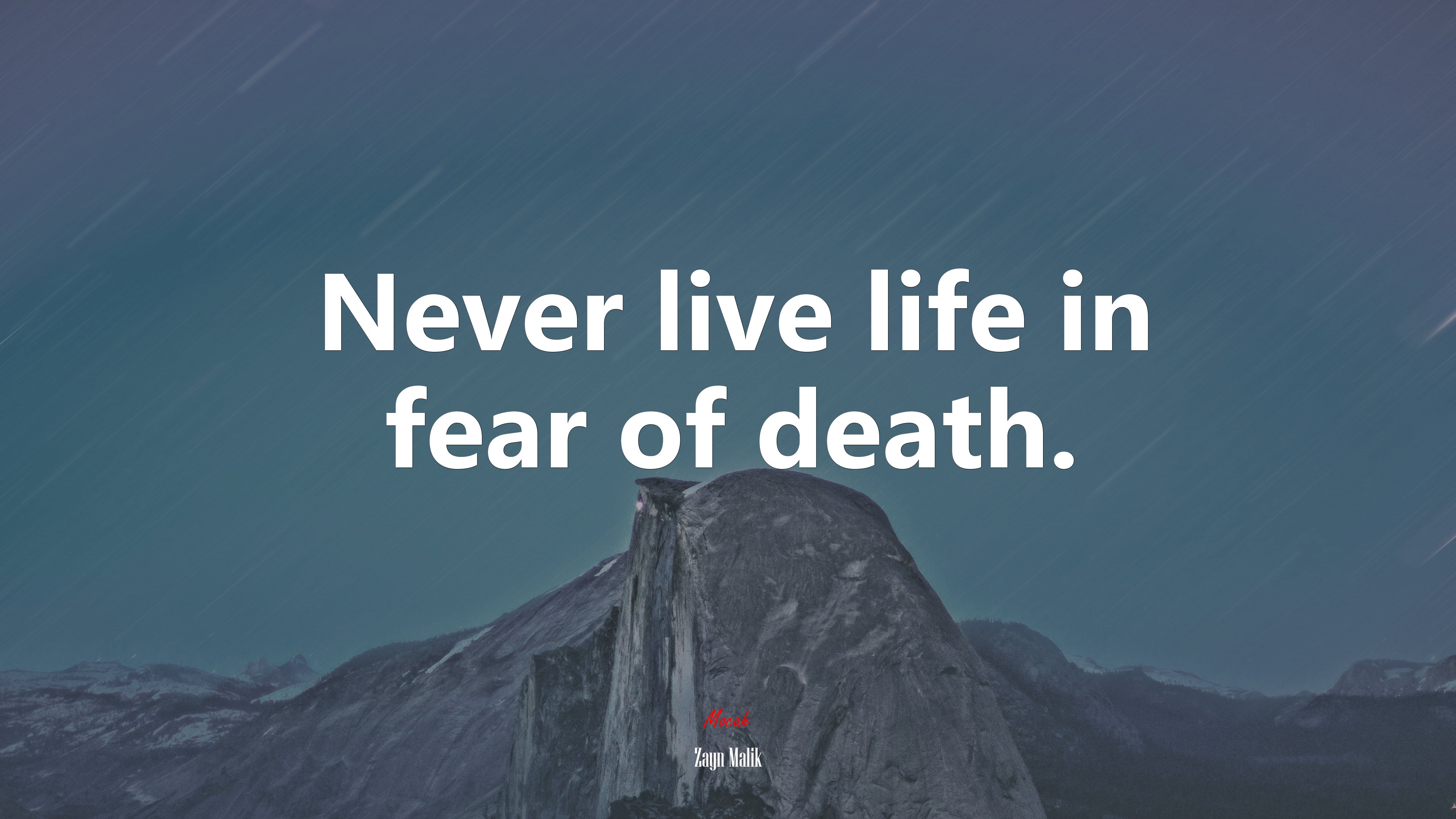 Never live life in fear of death. | Zayn Malik quote HD Wallpaper