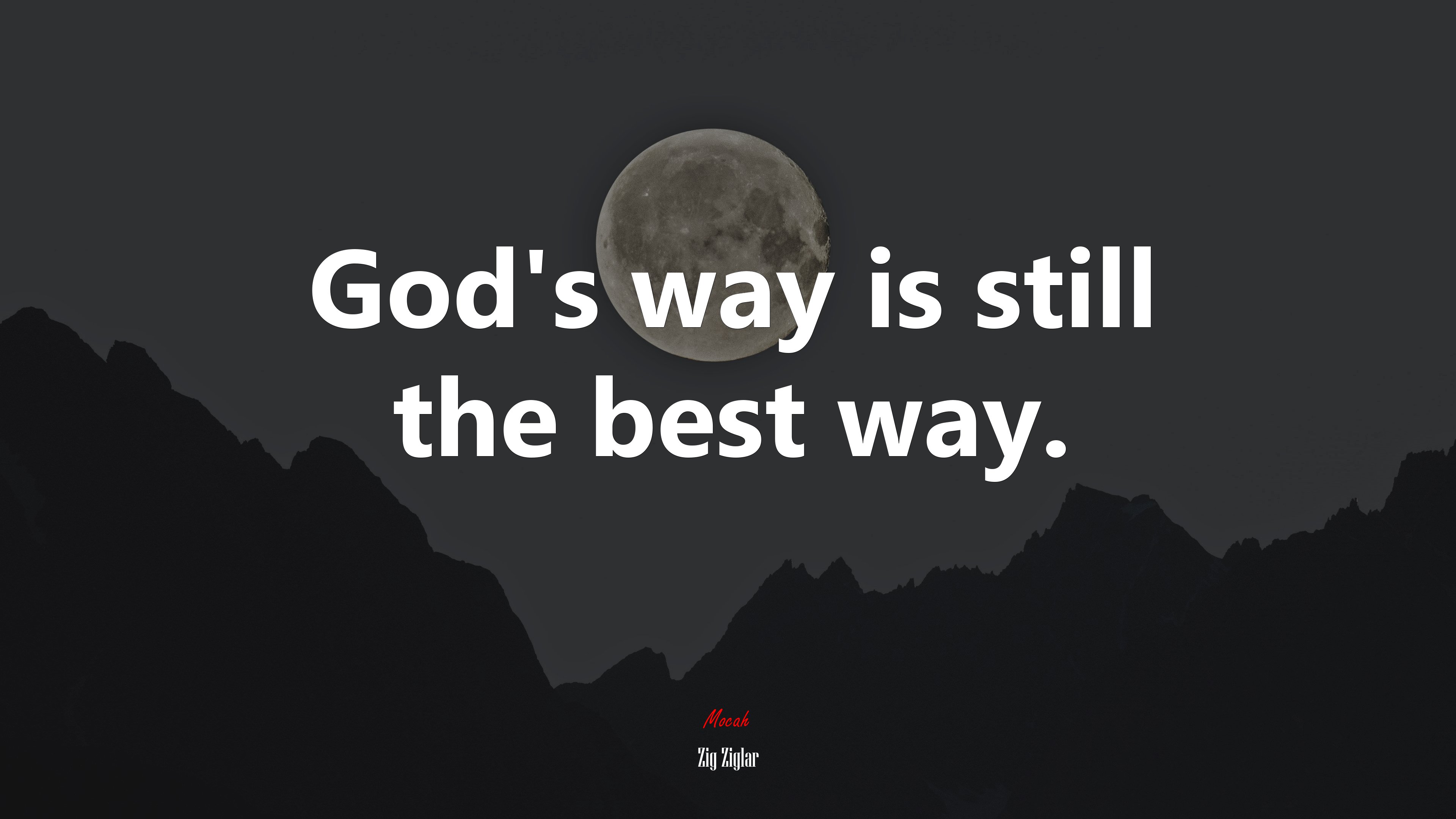 God’s way is still the best way. | Zig Ziglar quote HD Wallpaper