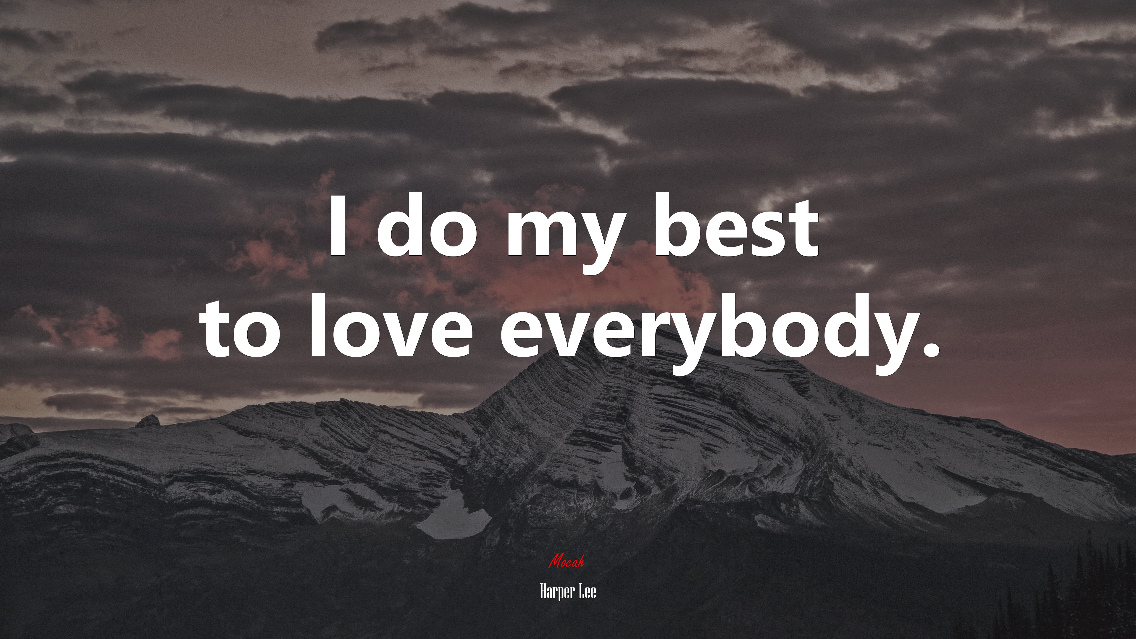 I do my best to love everybody. | Harper Lee quote HD Wallpaper