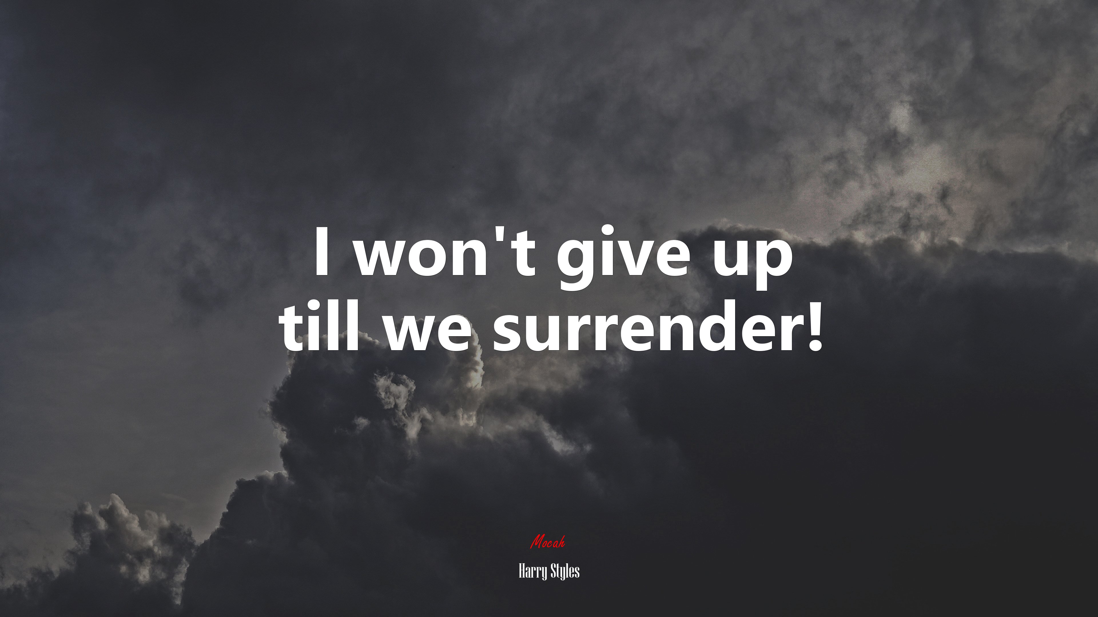 I won’t give up till we surrender! | Harry Styles quote HD Wallpaper