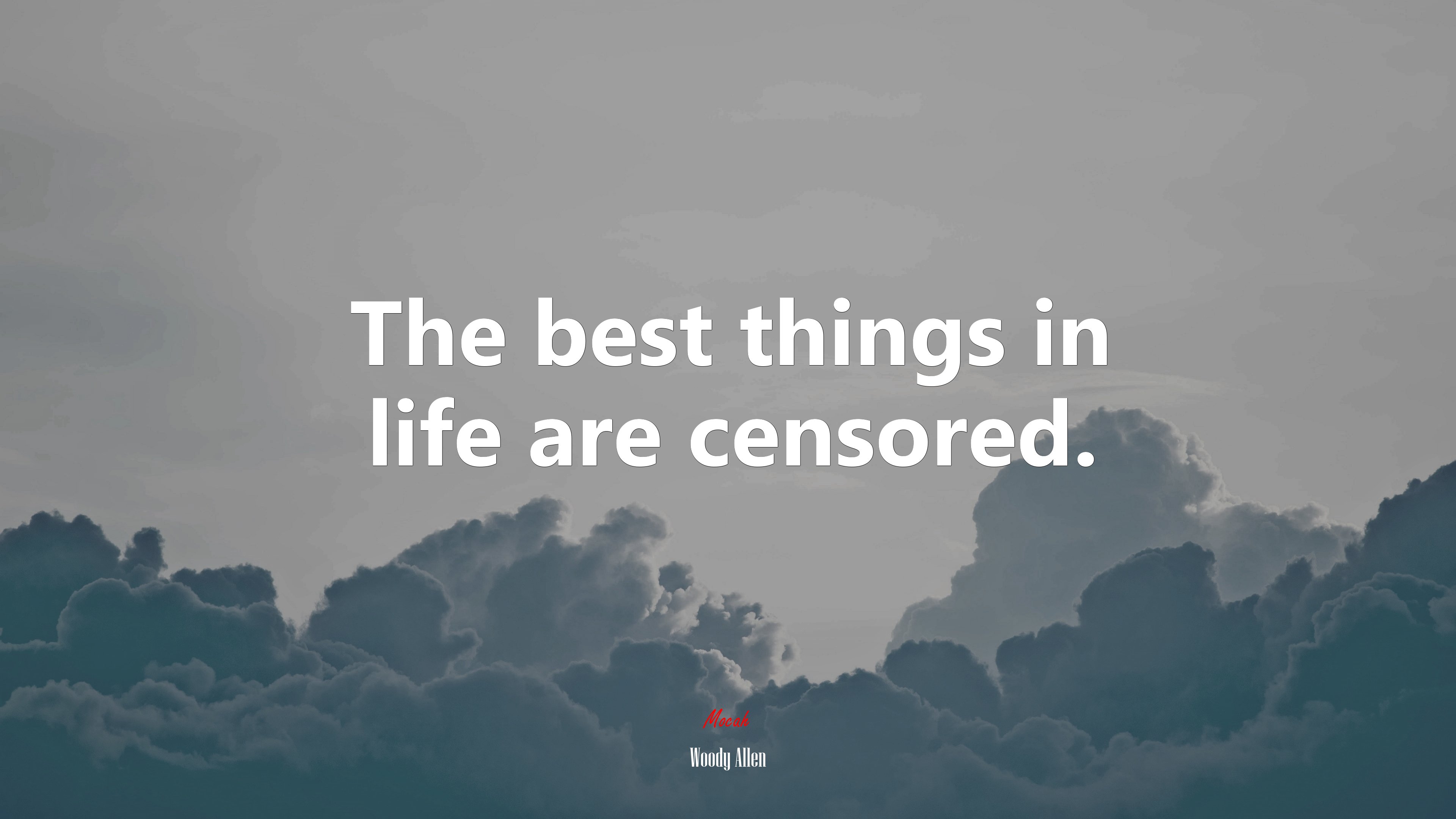 The best things in life are censored. | Woody Allen quote HD Wallpaper