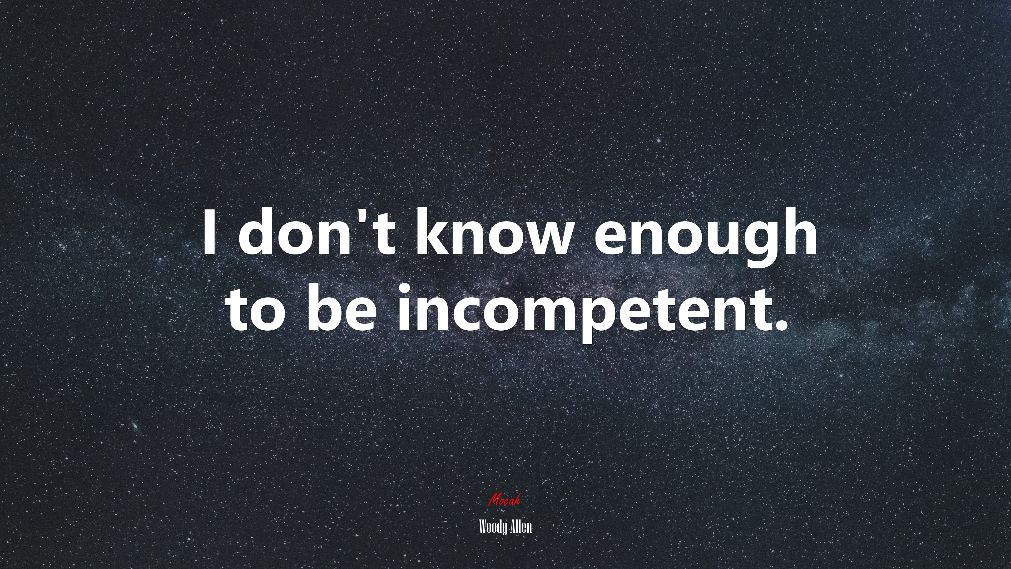 I don’t know enough to be incompetent. | Woody Allen quote HD Wallpaper