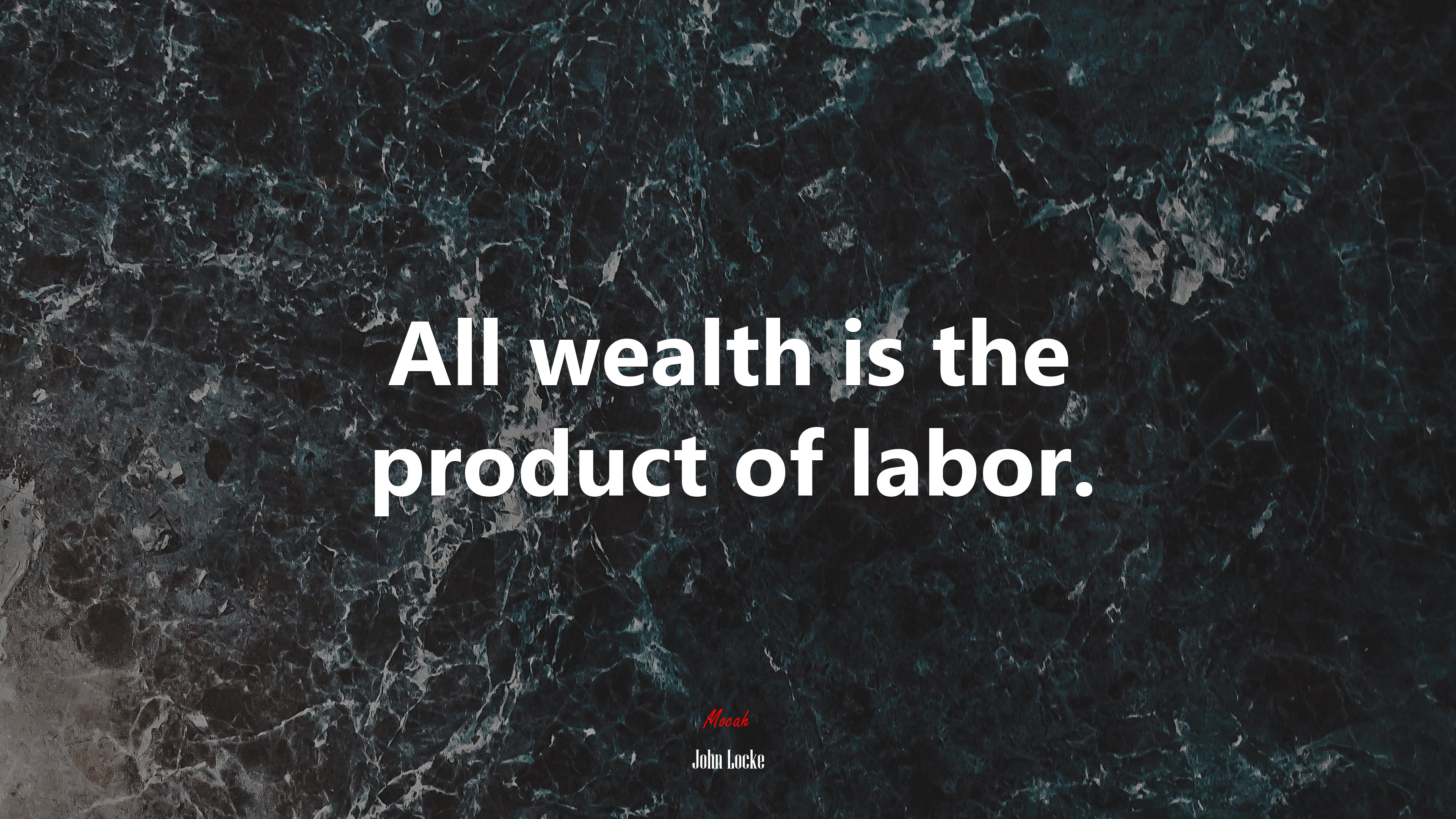 All wealth is the product of labor. | John Locke quote HD Wallpaper