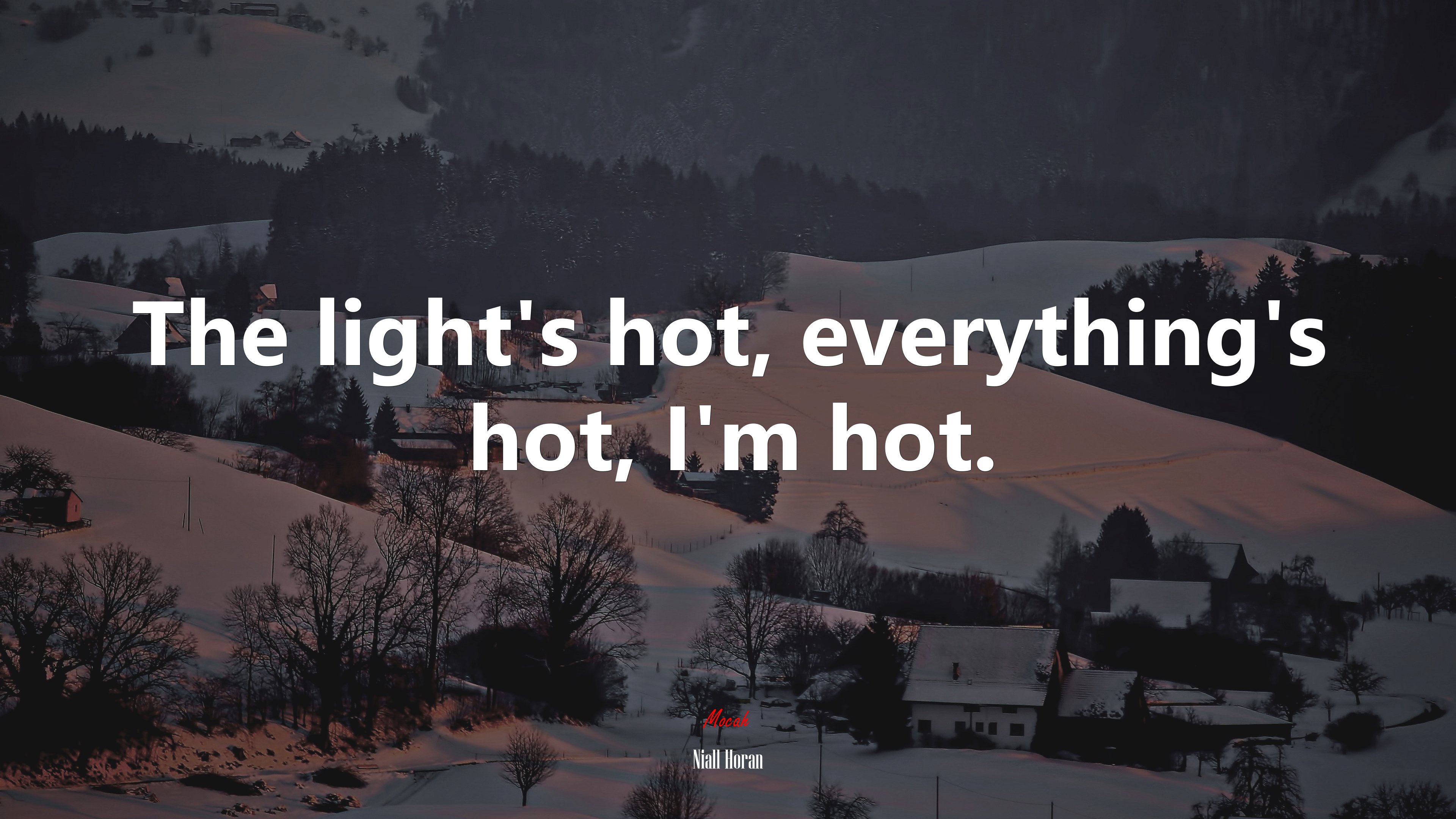 The light’s hot, everything’s hot, I’m hot. | Niall Horan quote HD Wallpaper