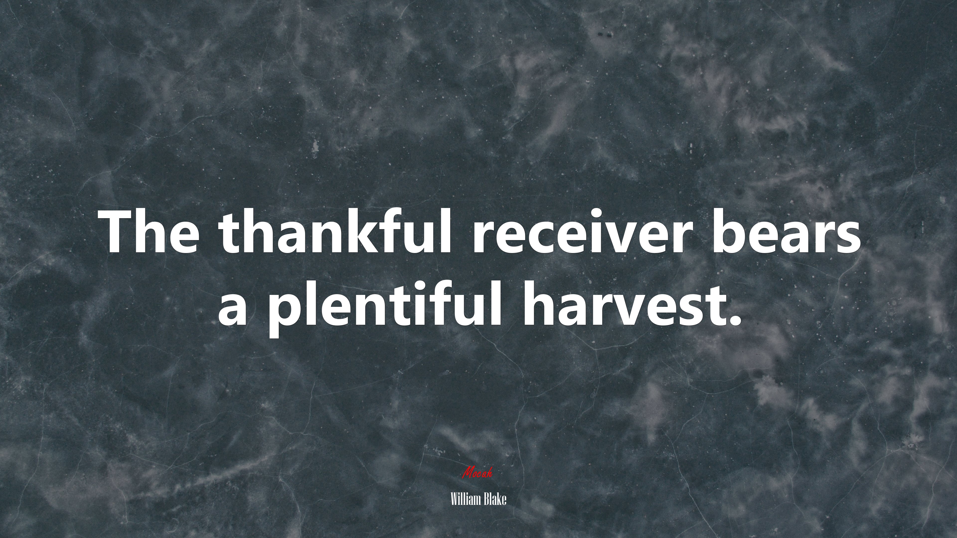 The thankful receiver bears a plentiful harvest. | William Blake quote HD Wallpaper