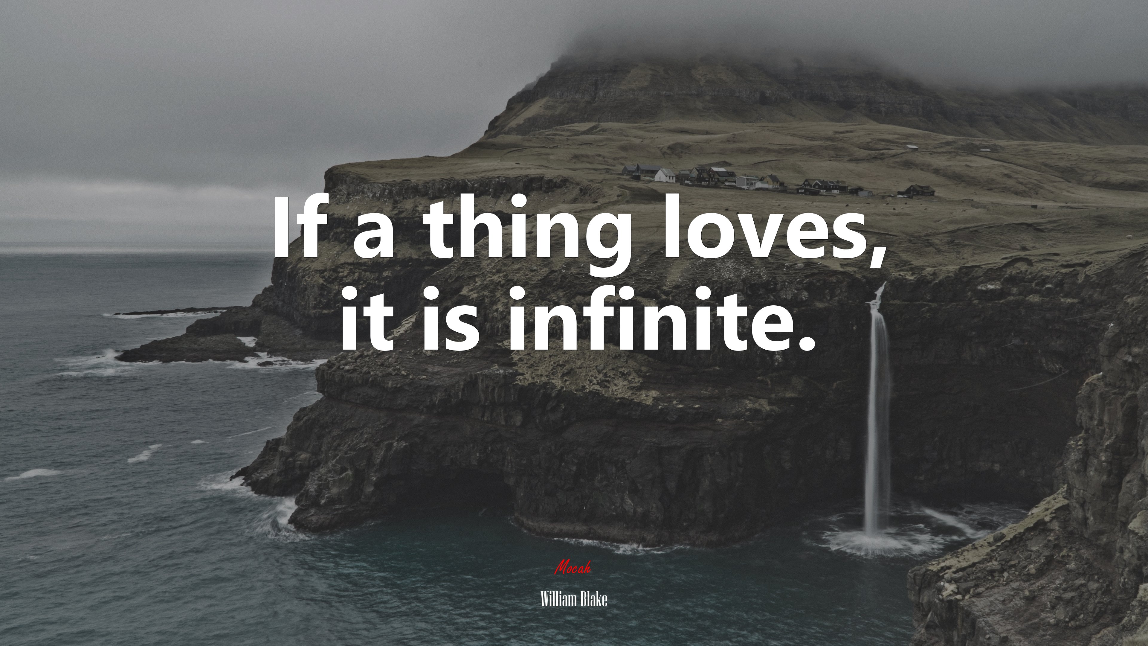 If a thing loves, it is infinite. | William Blake quote HD Wallpaper