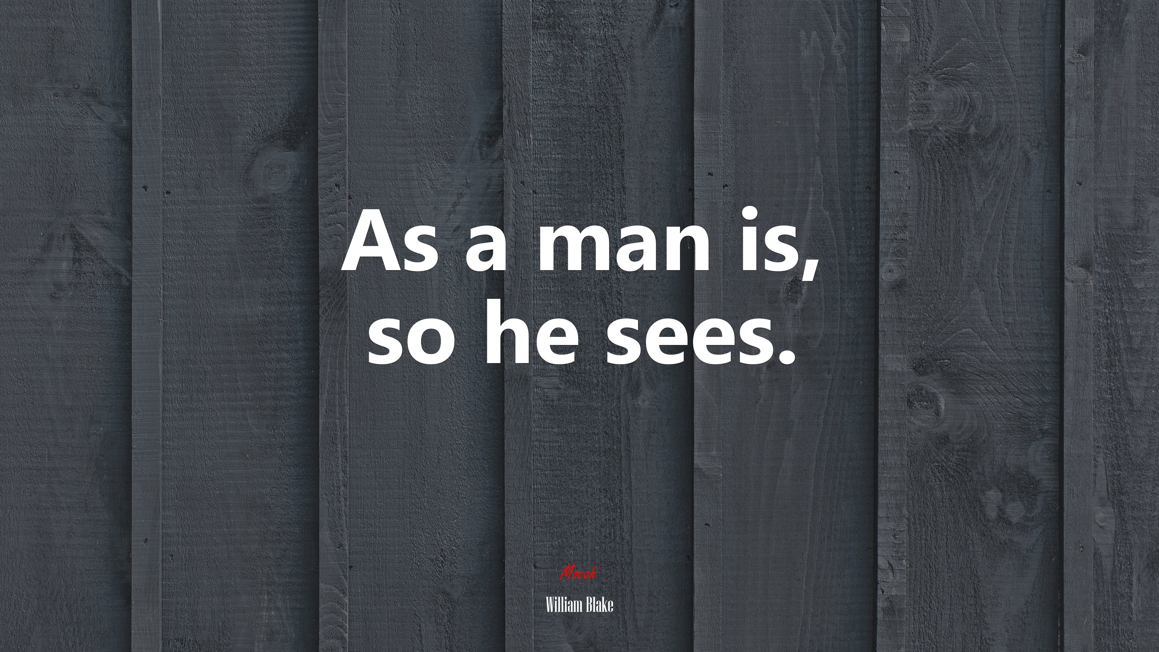 As a man is, so he sees. | William Blake quote HD Wallpaper