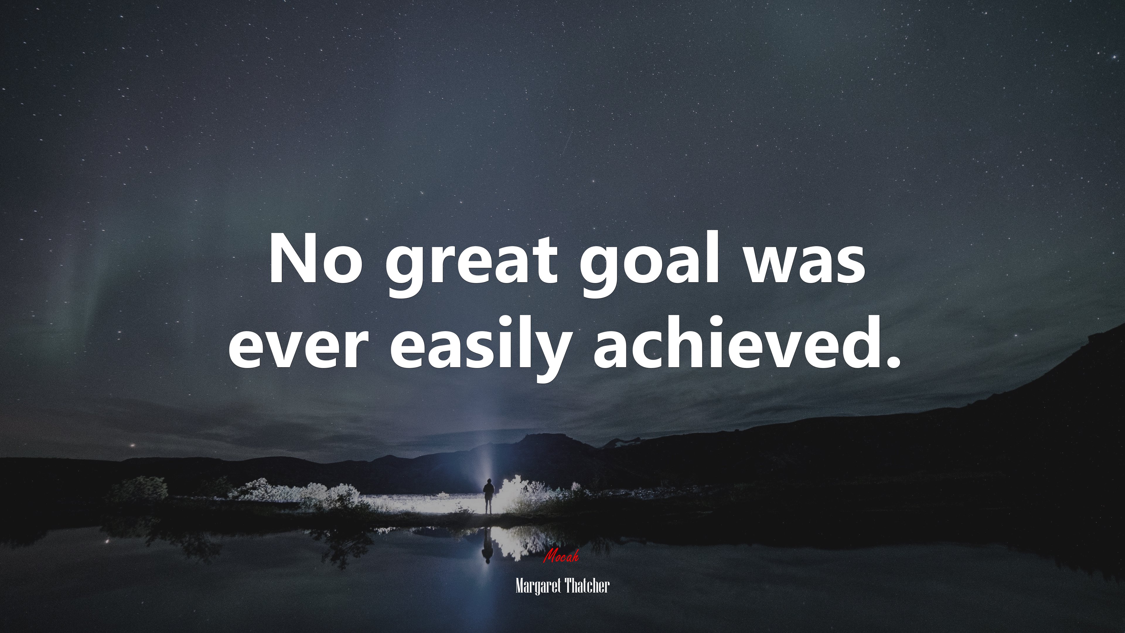 No great goal was ever easily achieved. | Margaret Thatcher quote HD Wallpaper