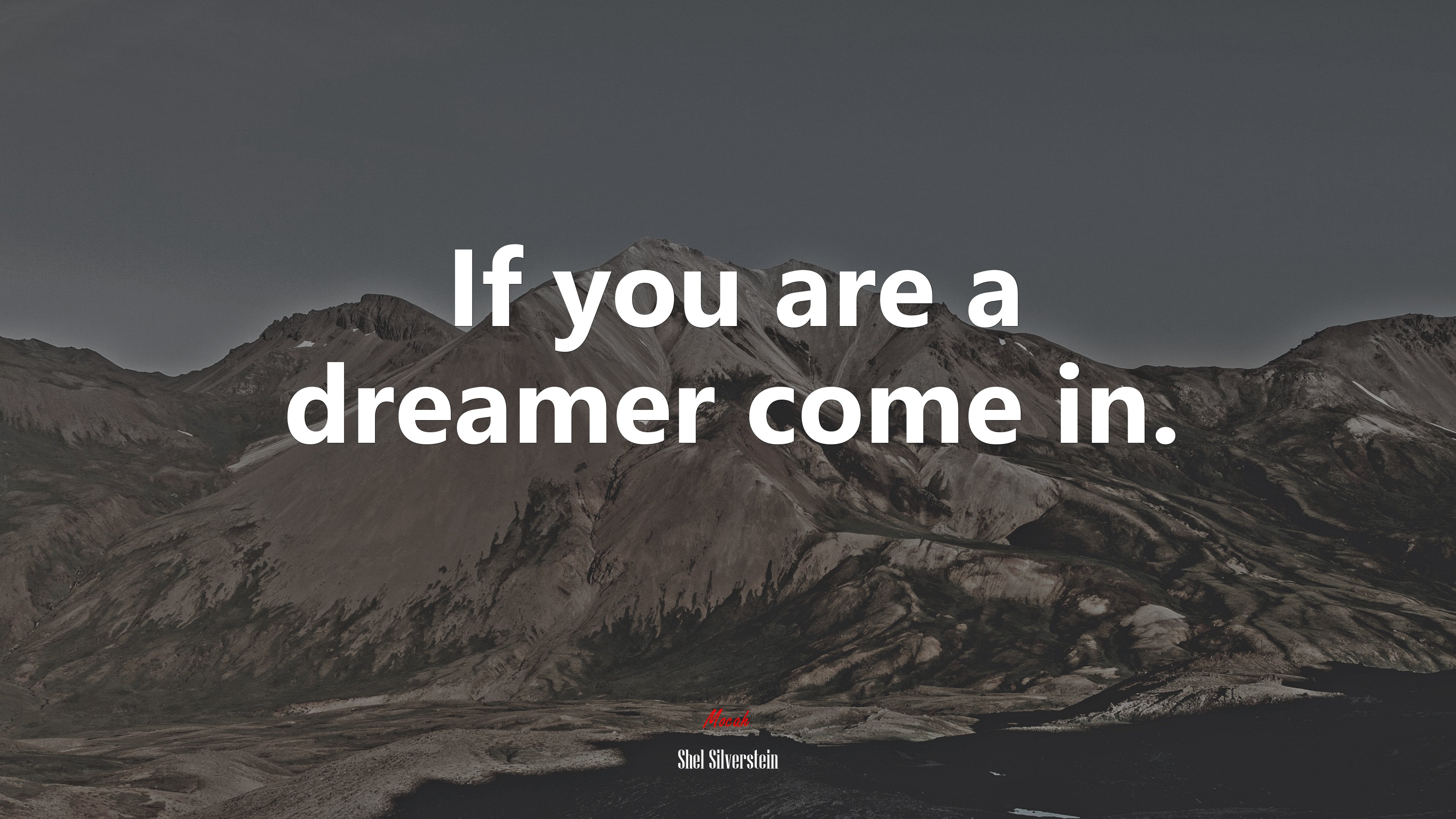 If you are a dreamer come in. | Shel Silverstein quote HD Wallpaper