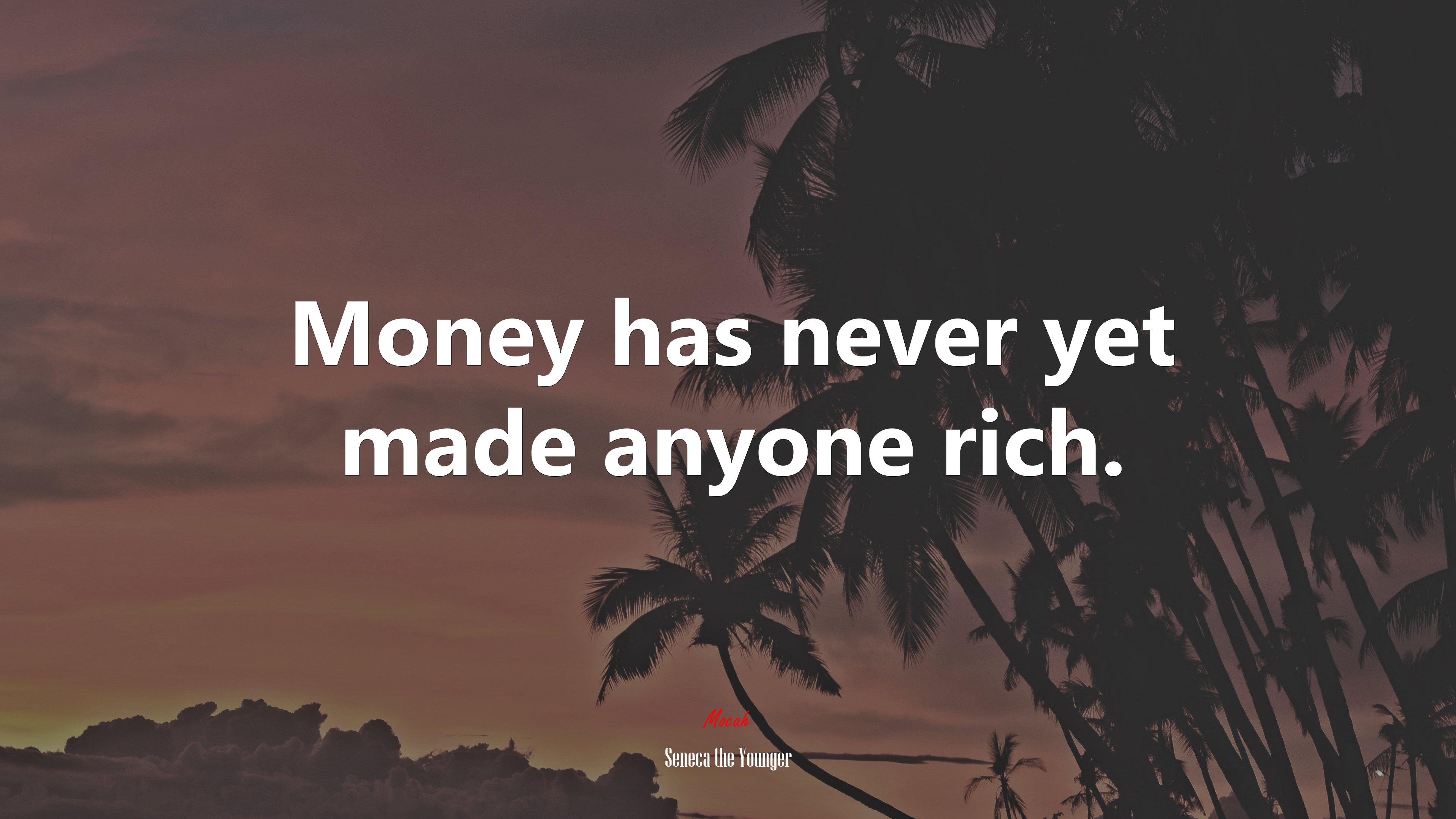 Money has never yet made anyone rich. | Seneca the Younger quote HD Wallpaper