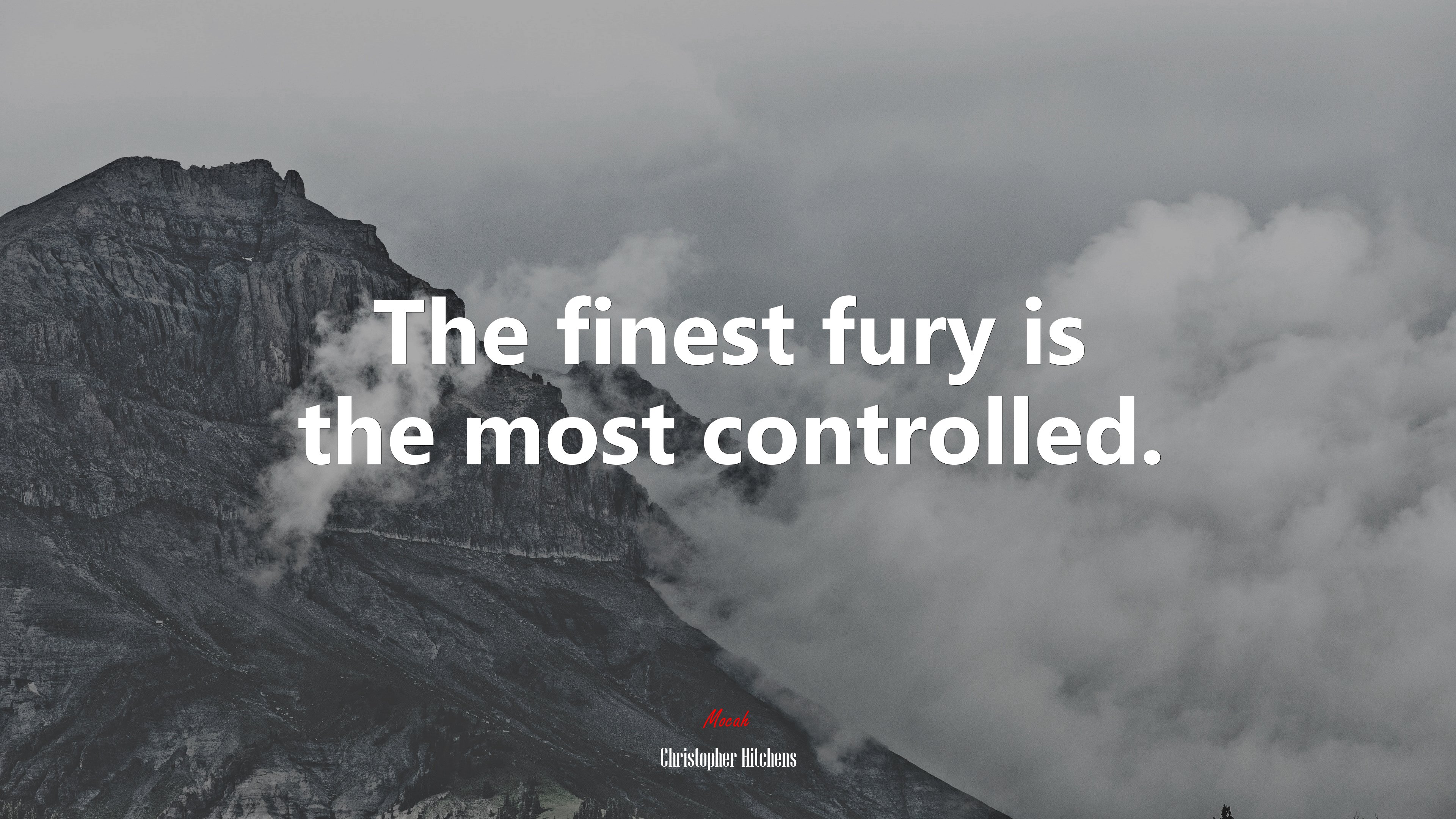 The finest fury is the most controlled. | Christopher Hitchens quote HD Wallpaper