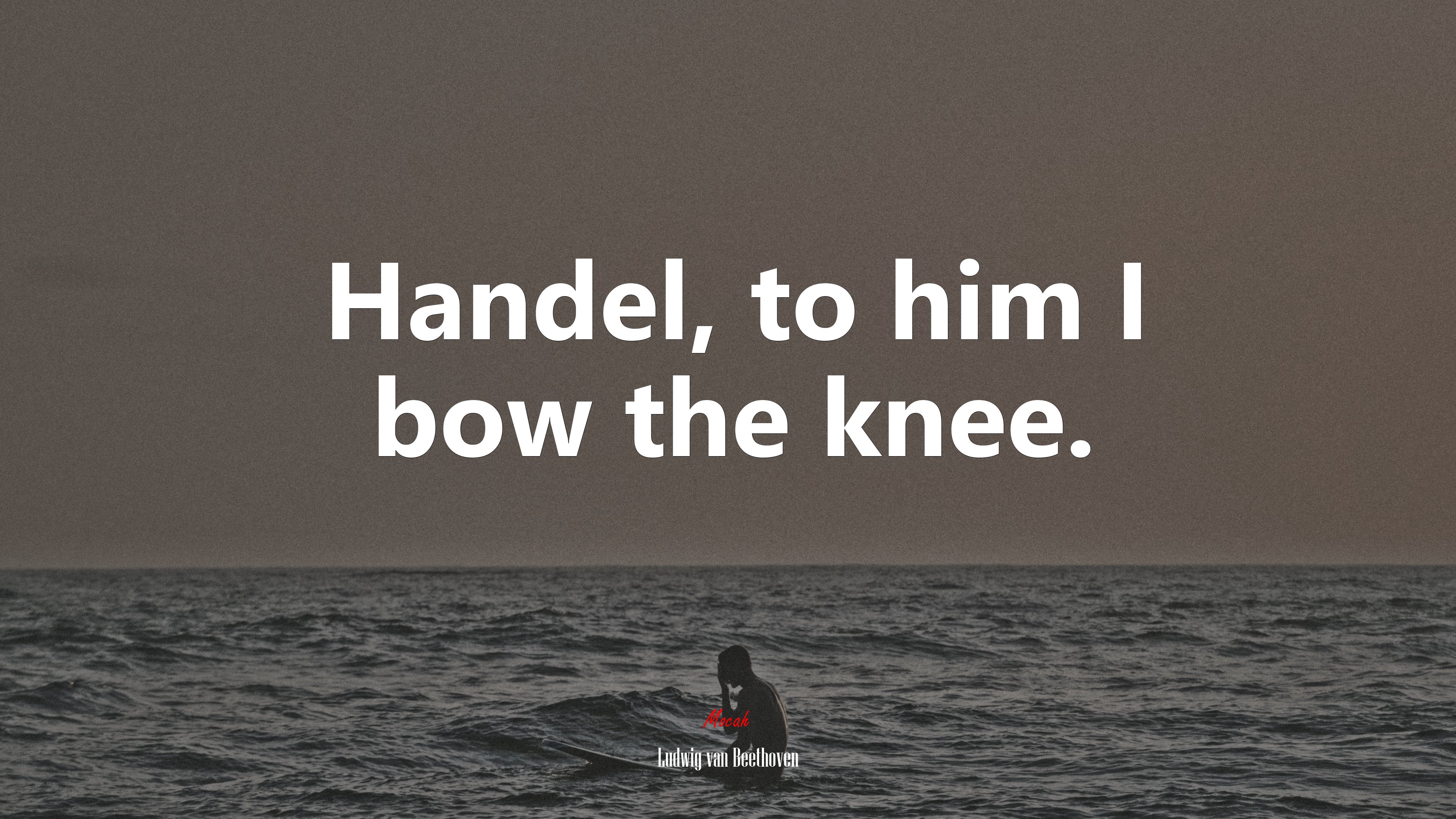 Handel, to him I bow the knee. | Ludwig van Beethoven quote HD Wallpaper